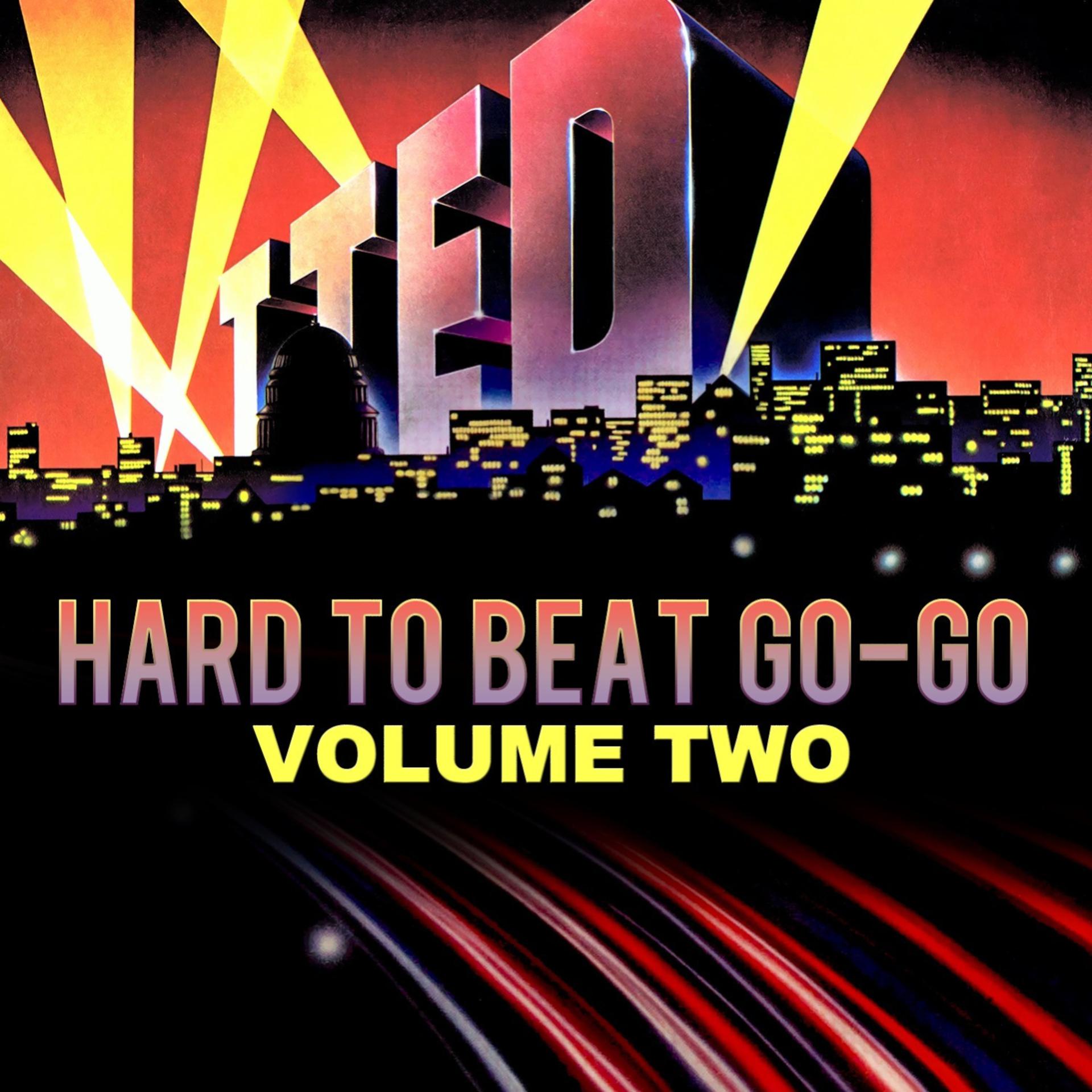 Постер альбома Hard To Beat Go-Go Volume Two (Remastered)