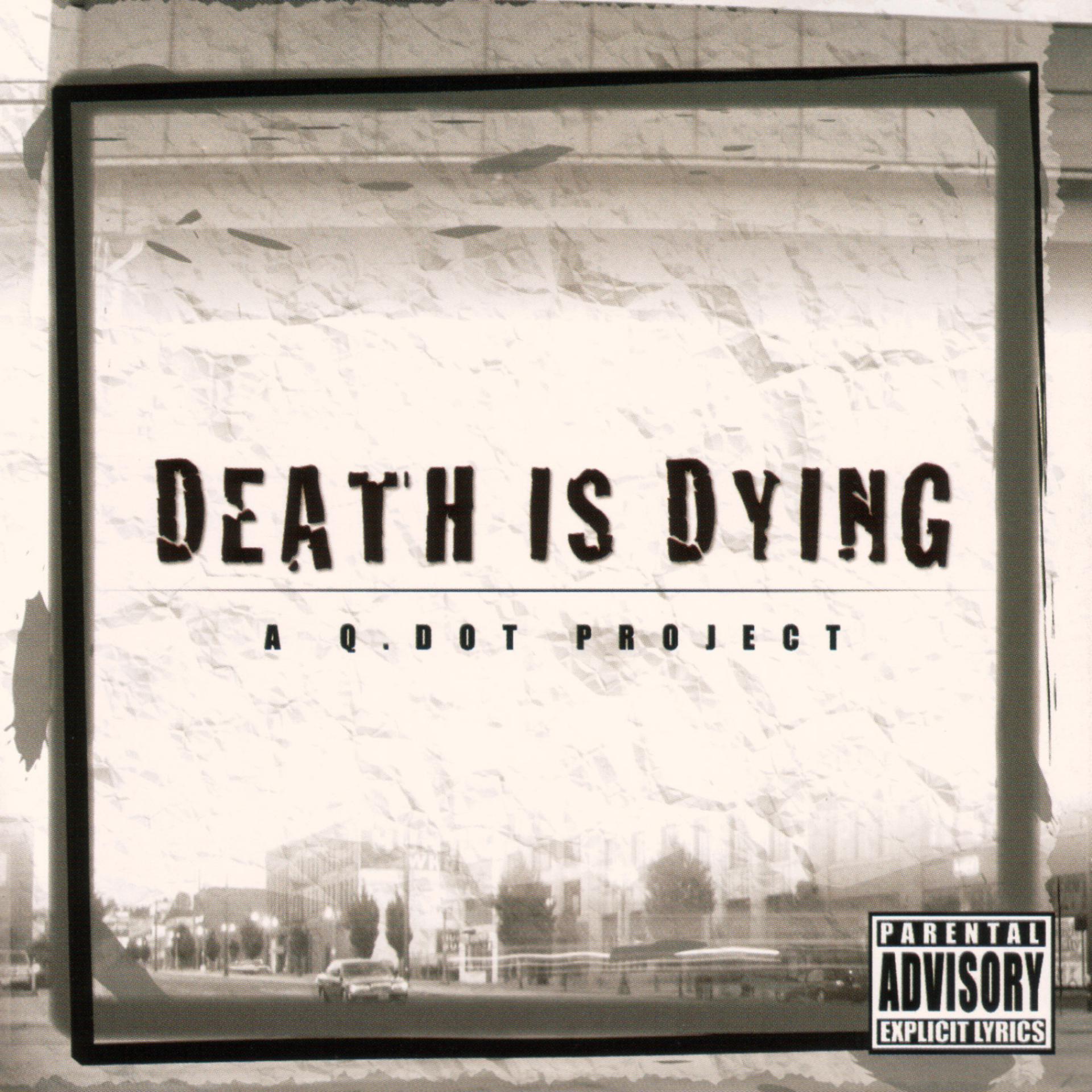 Постер альбома Death Is Dying: A Q.Dot Project