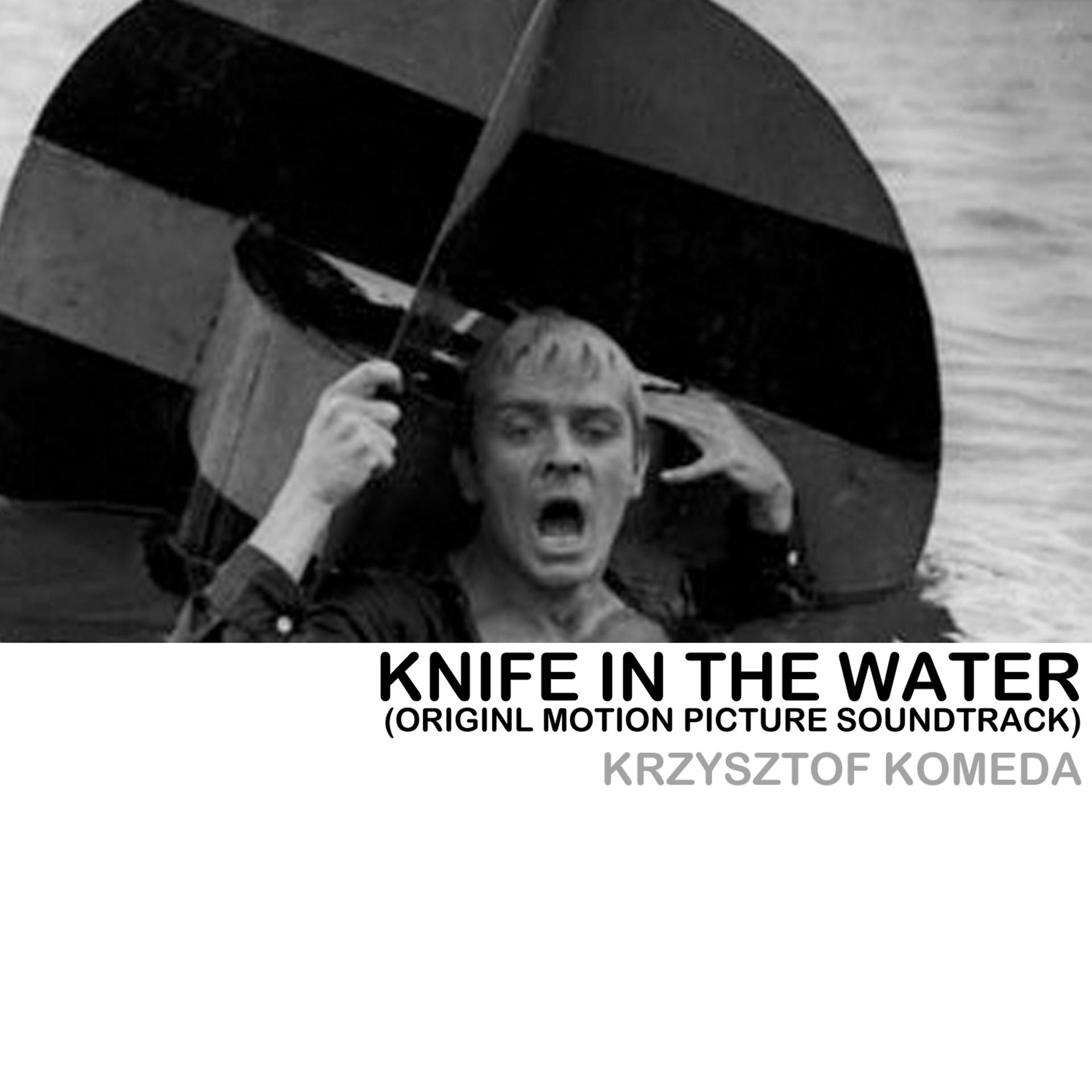 Постер альбома Knife in the Water (Original Motion Picture Soundtrack)