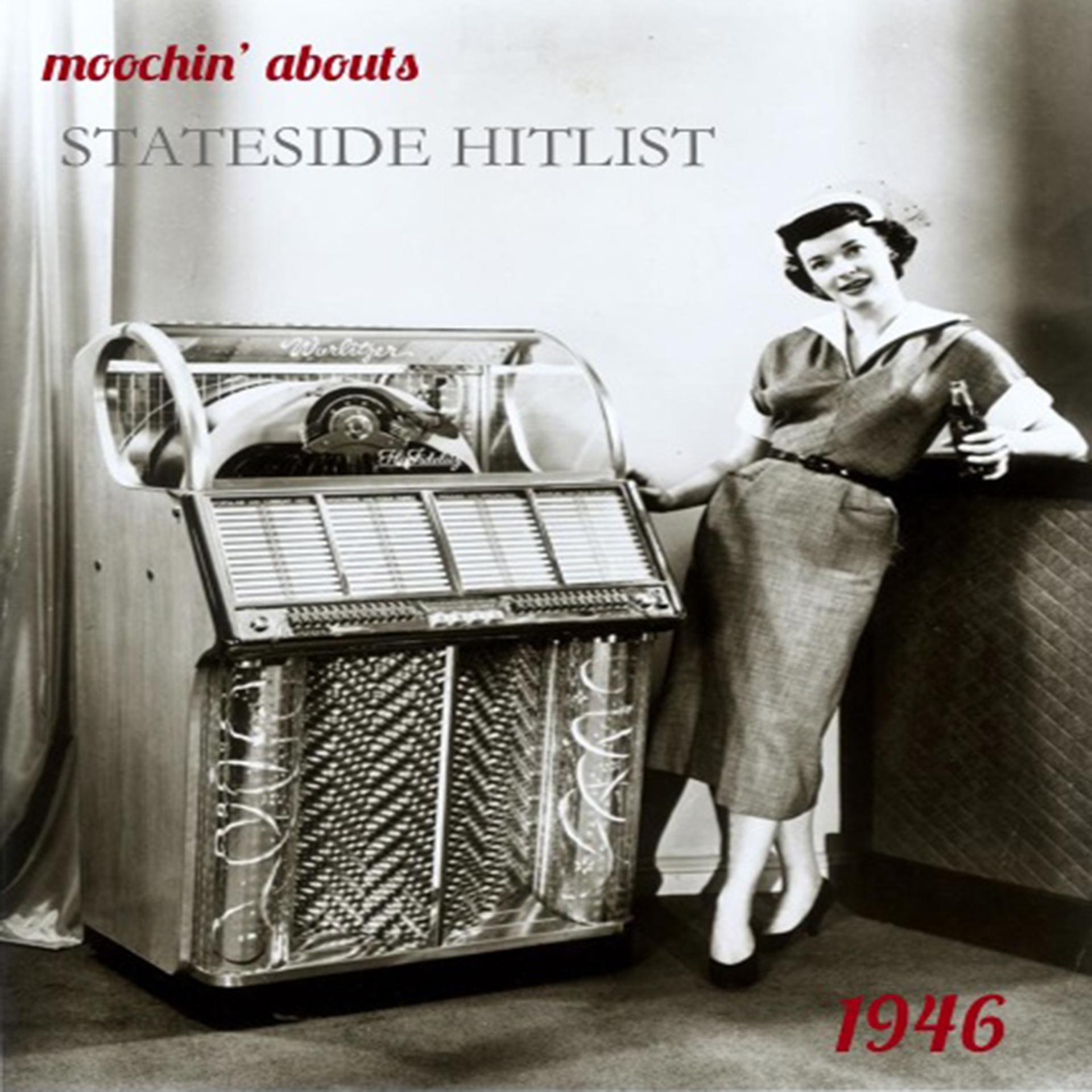 Постер альбома Moochin' Abouts Stateside Hitlist 1946