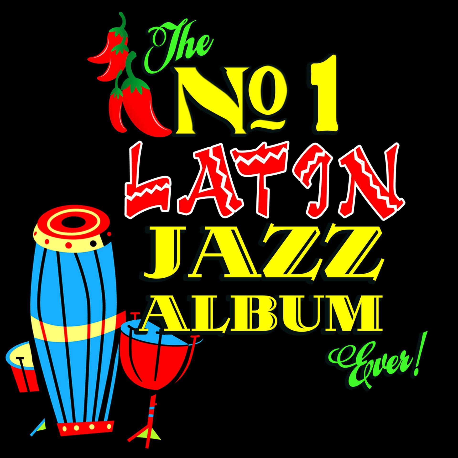 Постер альбома The No. 1 Latin Jazz Album Ever!