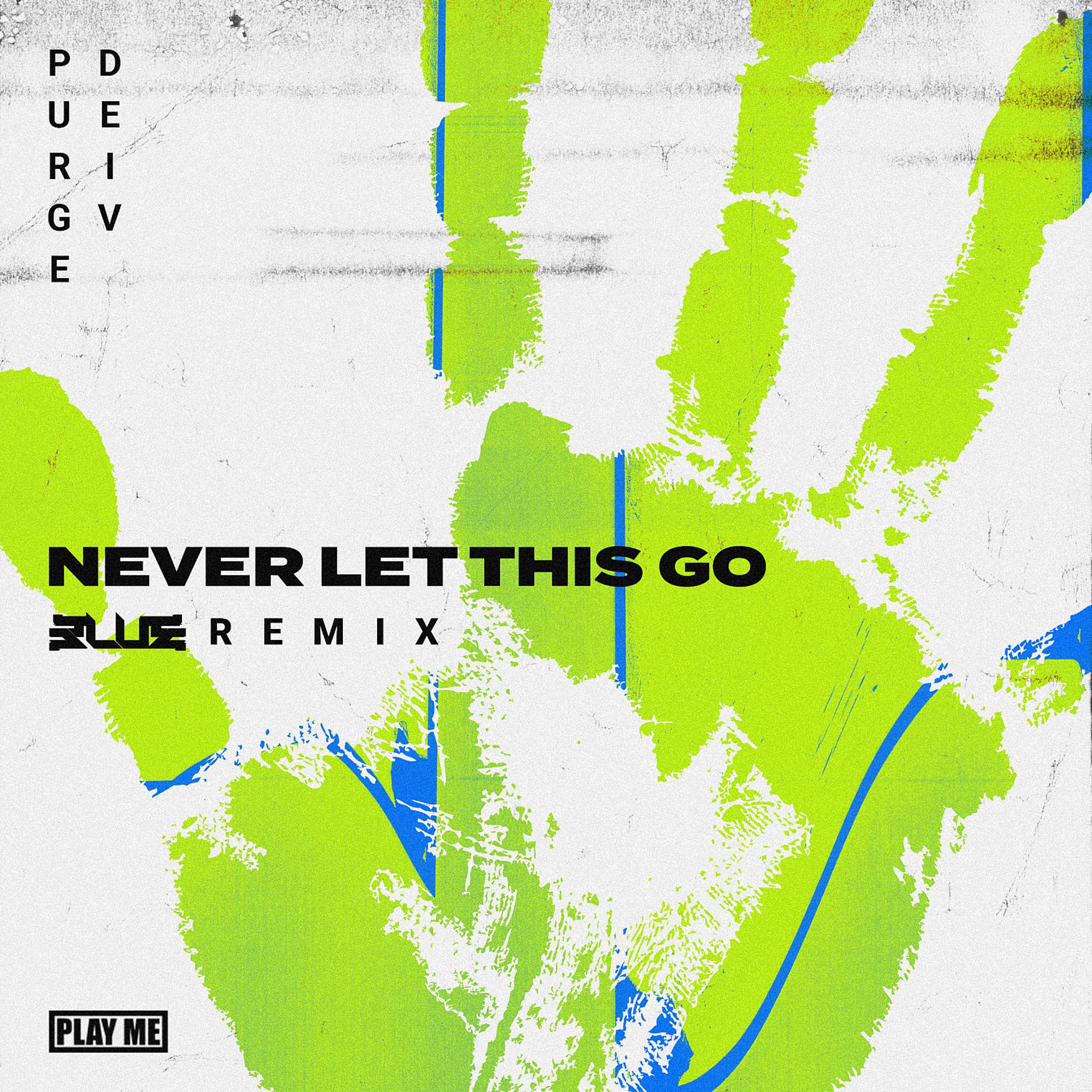 Постер альбома Never Let This Go (Blue Remix)