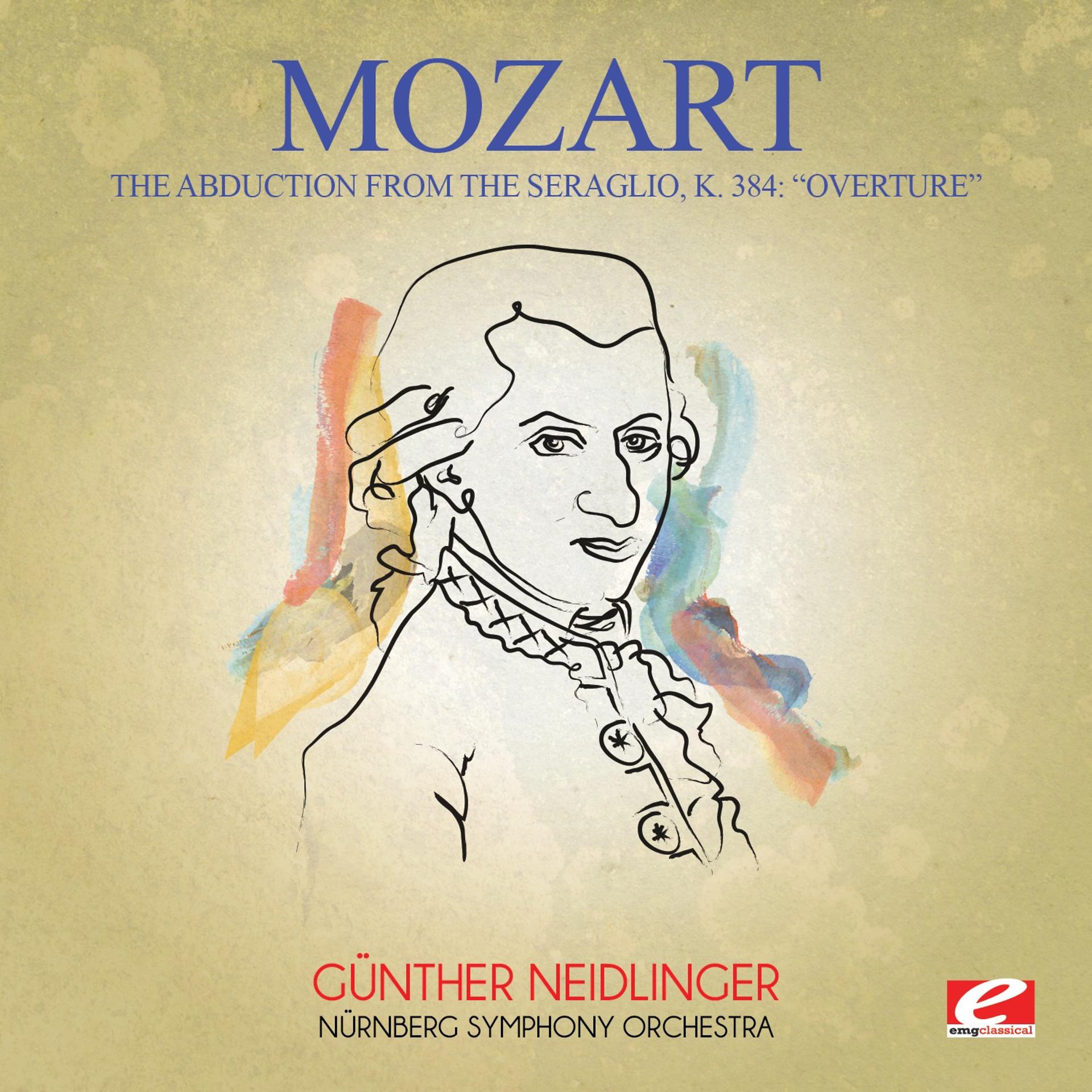 Постер альбома Mozart: Overture from the Abduction from the Seraglio, K. 384 (Digitally Remastered)