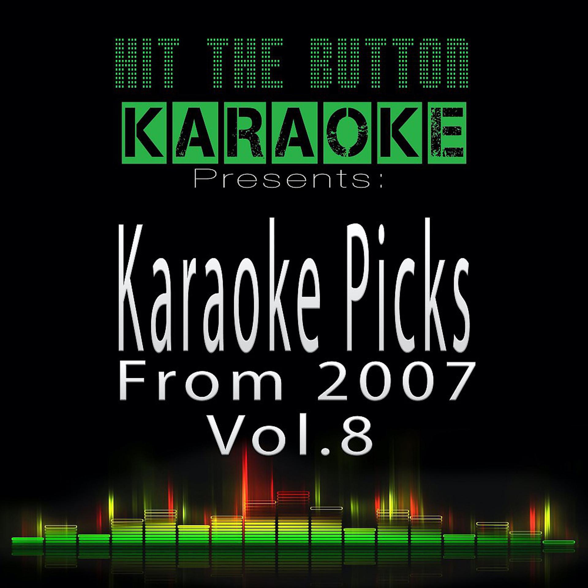 Постер альбома Karaoke Picks from 2007, Vol. 8