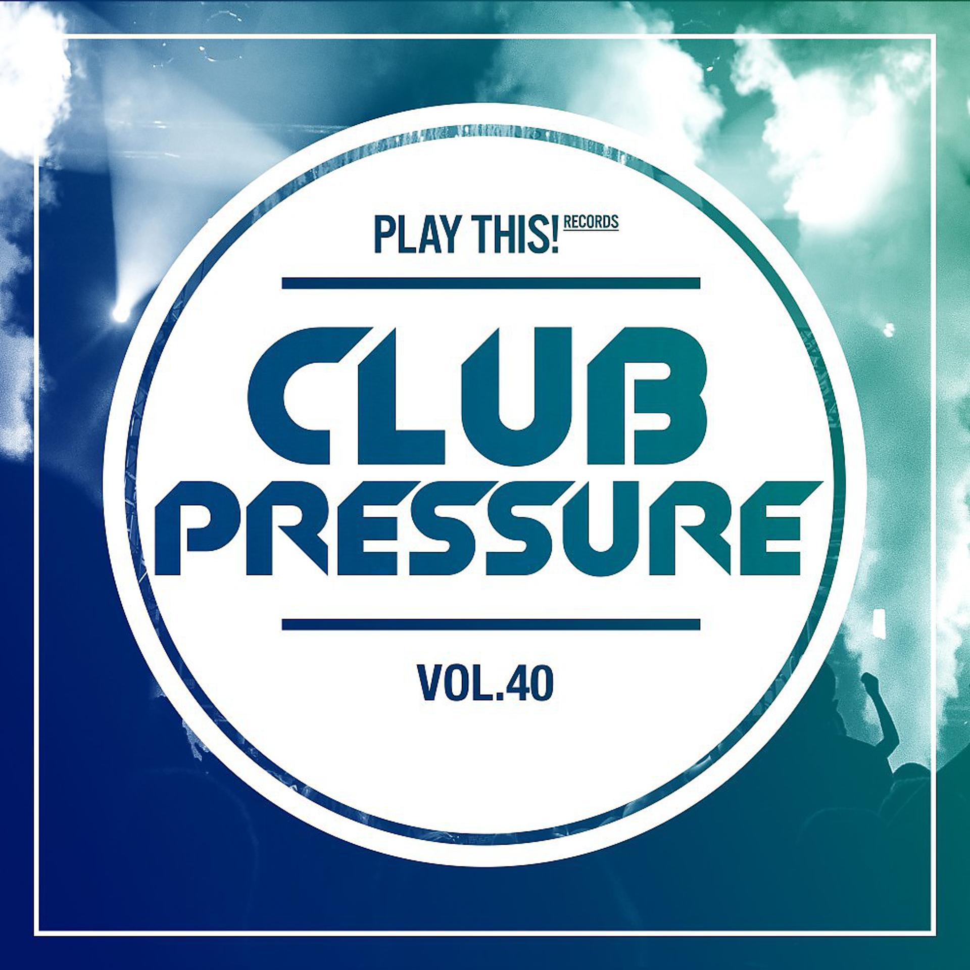 Постер альбома Club Pressure, Vol. 40: The Electro and Clubsound Collection