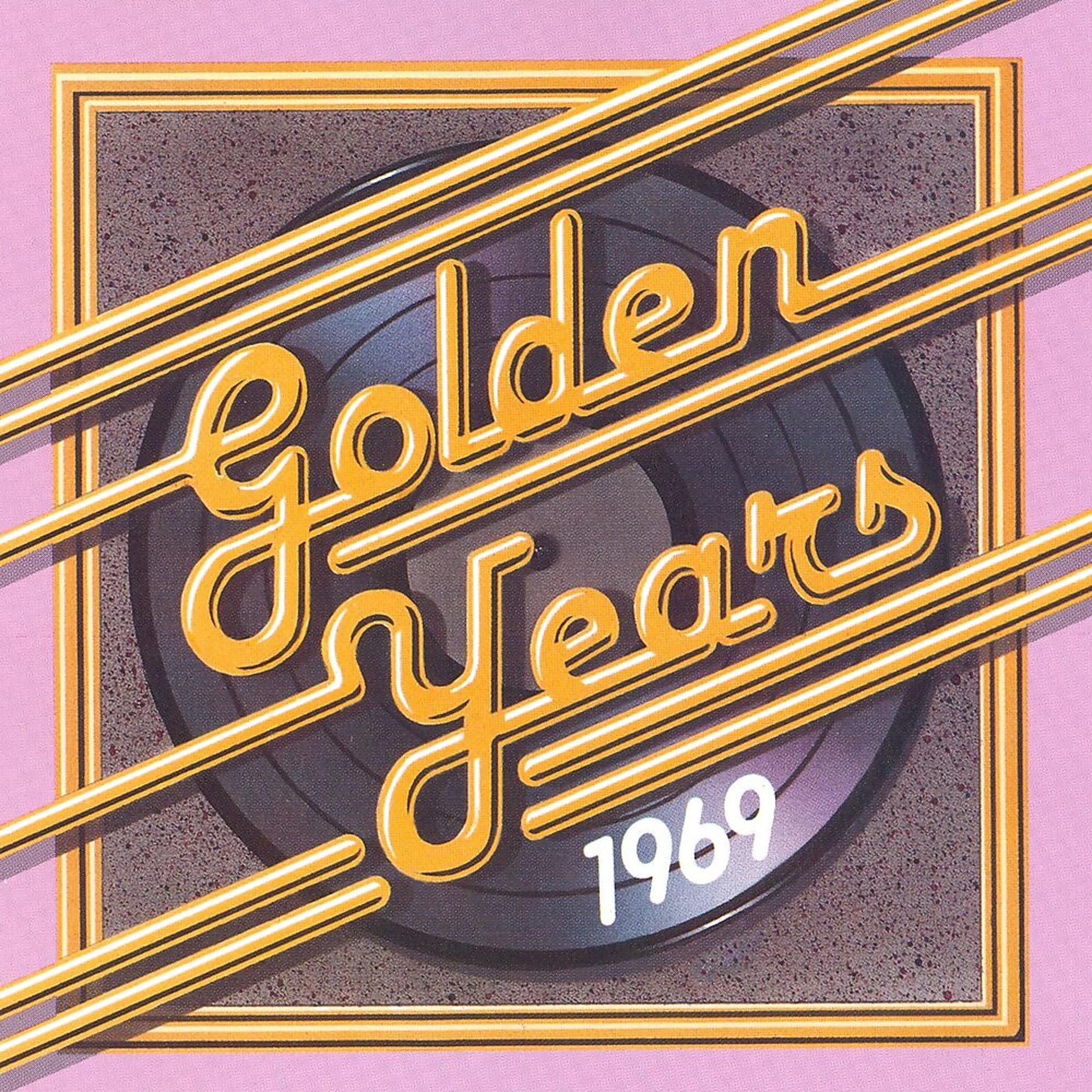 Постер альбома Golden Years - 1969