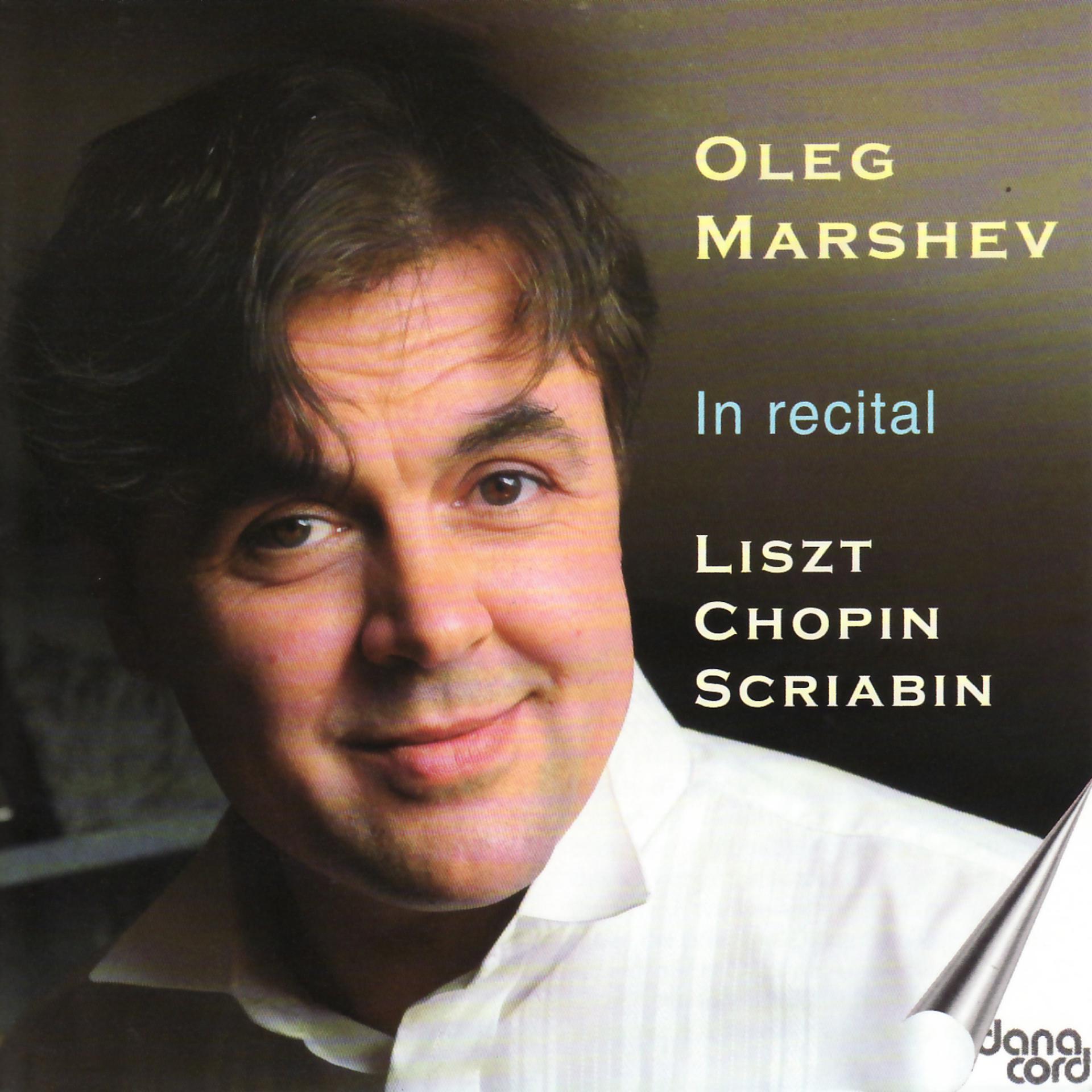 Постер альбома Oleg Marshev Performs Liszt, Chopin, Scriabin