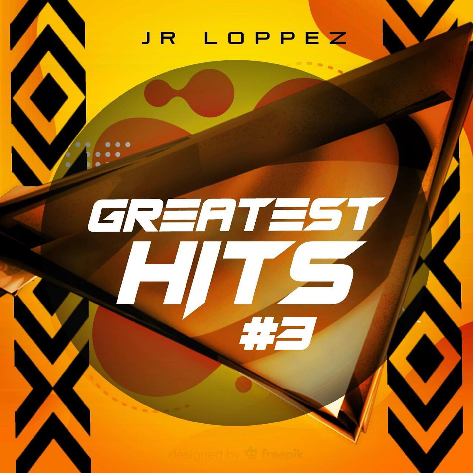 Постер альбома Jr Loppez Greatest Hits III