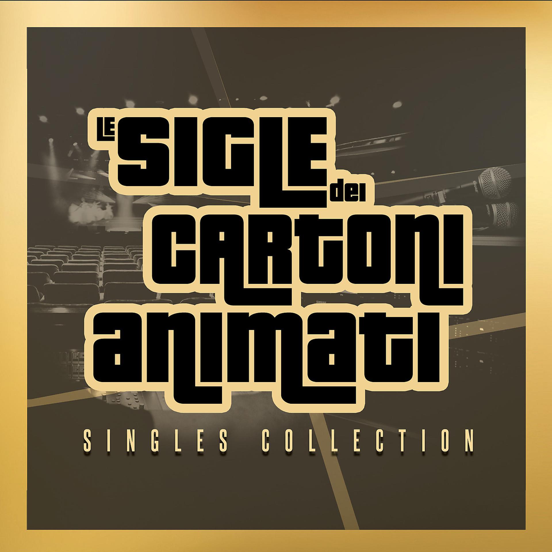 Постер альбома Le Sigle dei Cartoni Animati (Singles Collection)