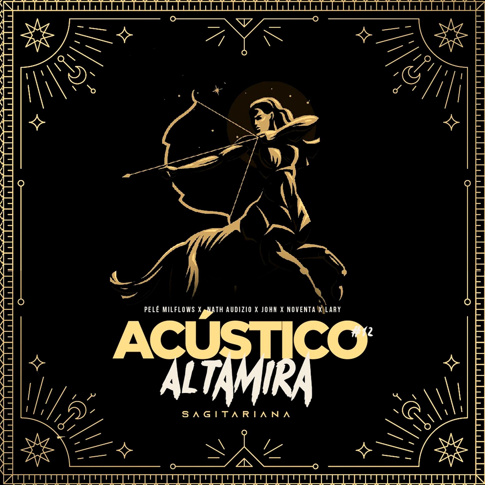 Постер альбома Acústico Altamira #12 - Sagitariana