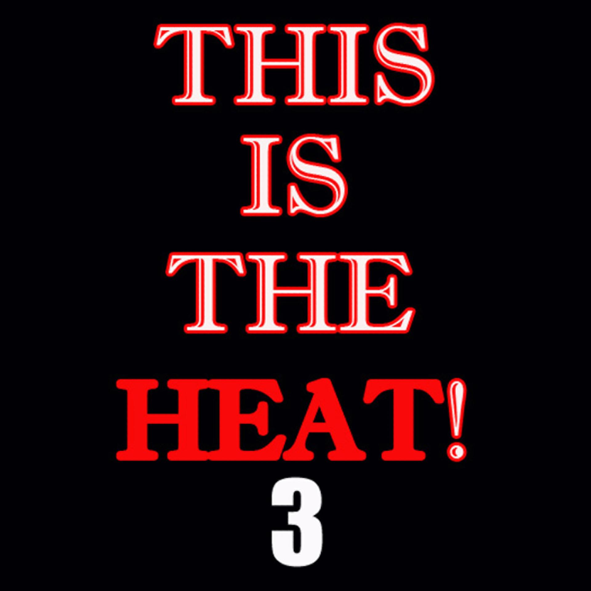 Постер альбома This Is The Heat 3