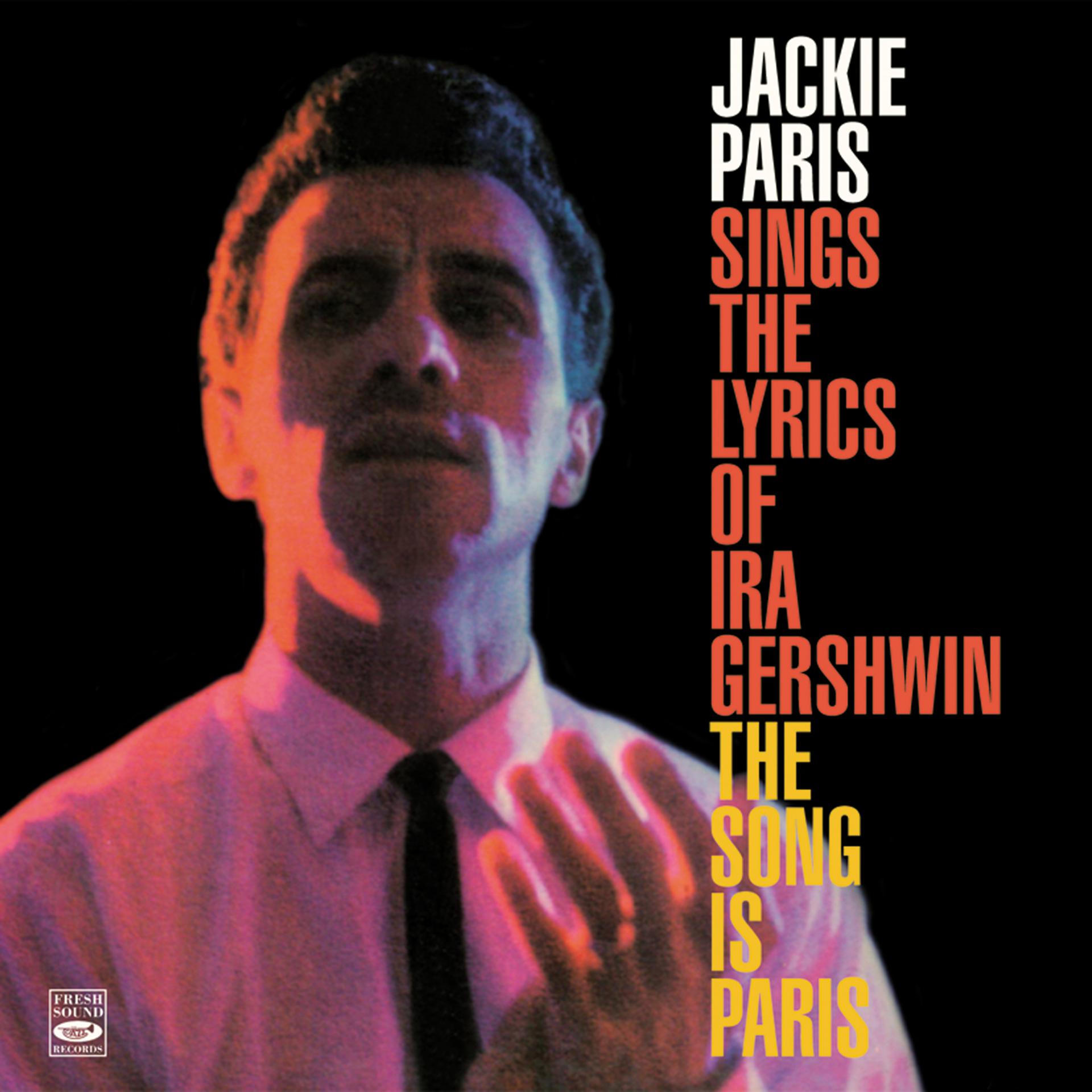Постер альбома Jackie Paris Sings the Lyrics of IRA Gershwin & The Song Is Paris