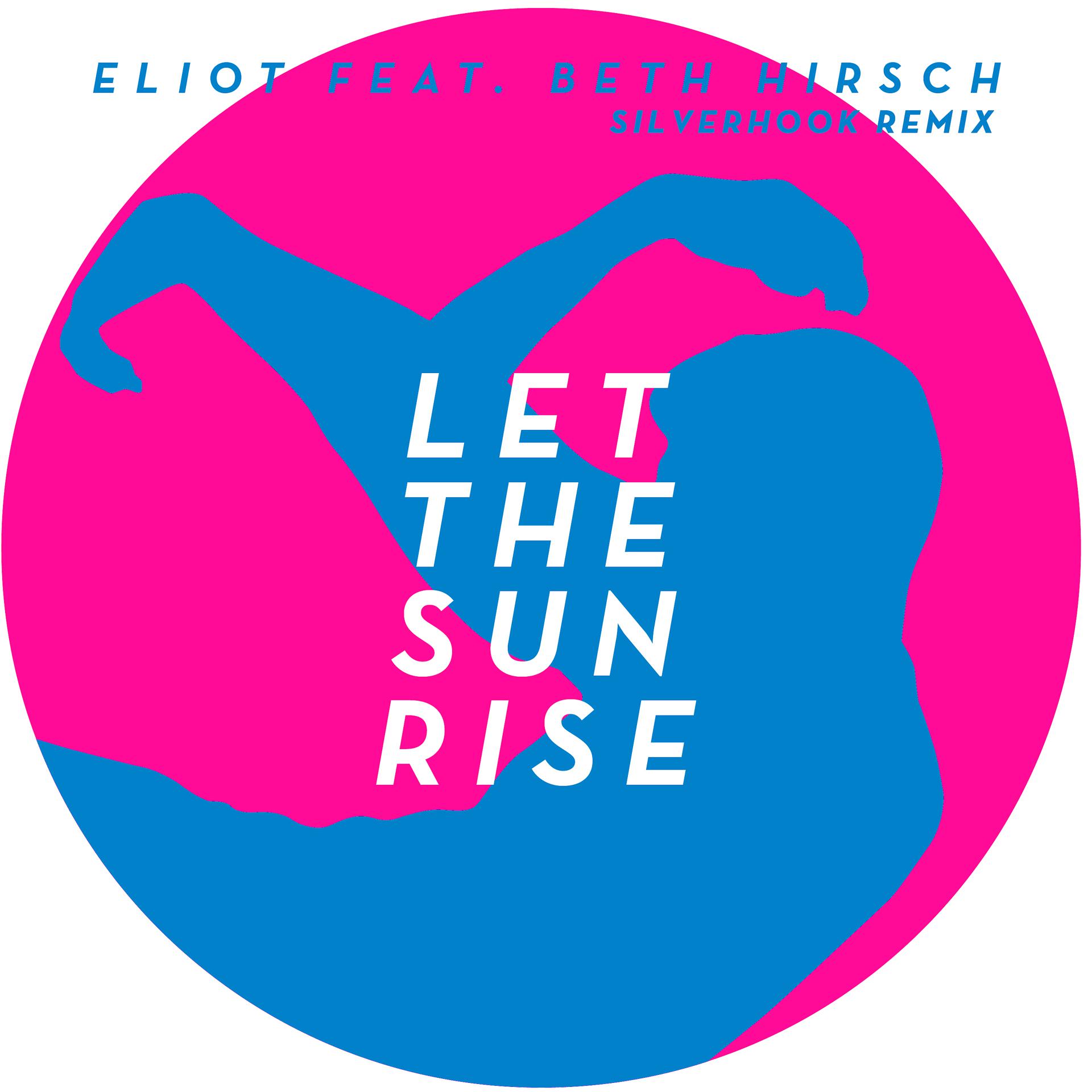 Постер альбома Let the Sun Rise (Silverhook Remix)