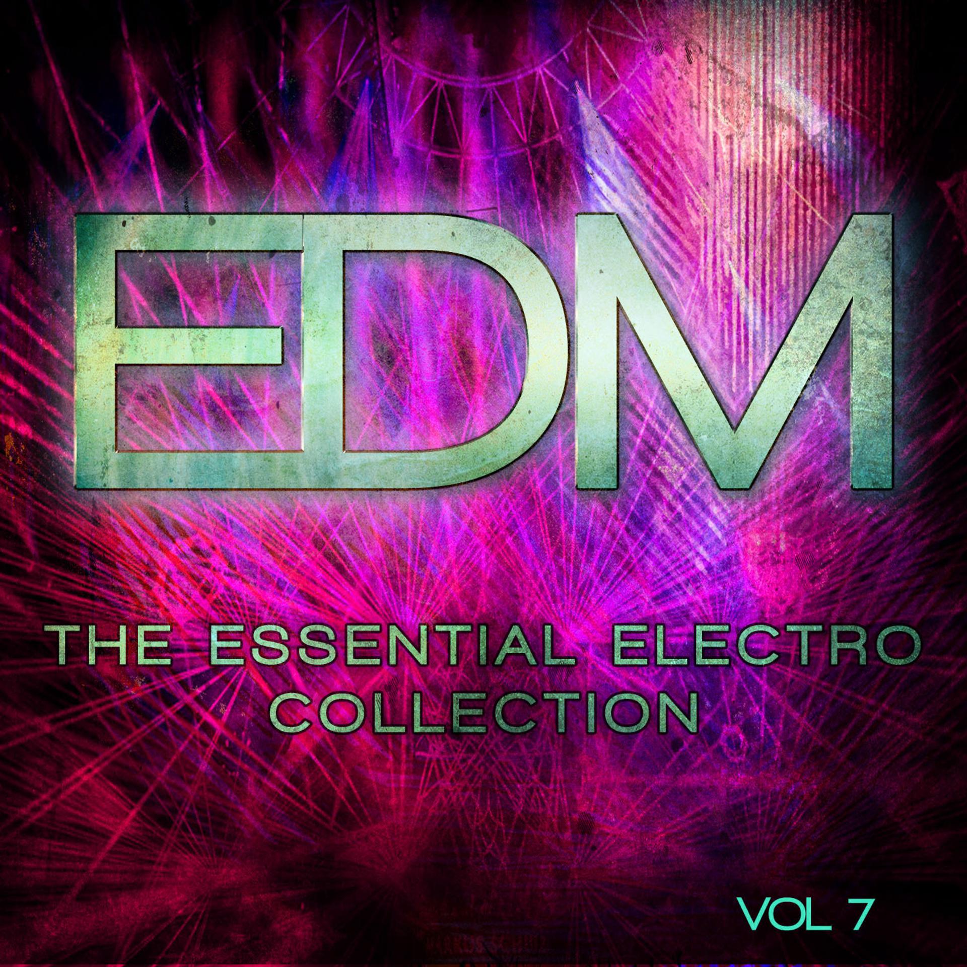 Постер альбома EDM - The Essential Electro Collection, Vol. 7