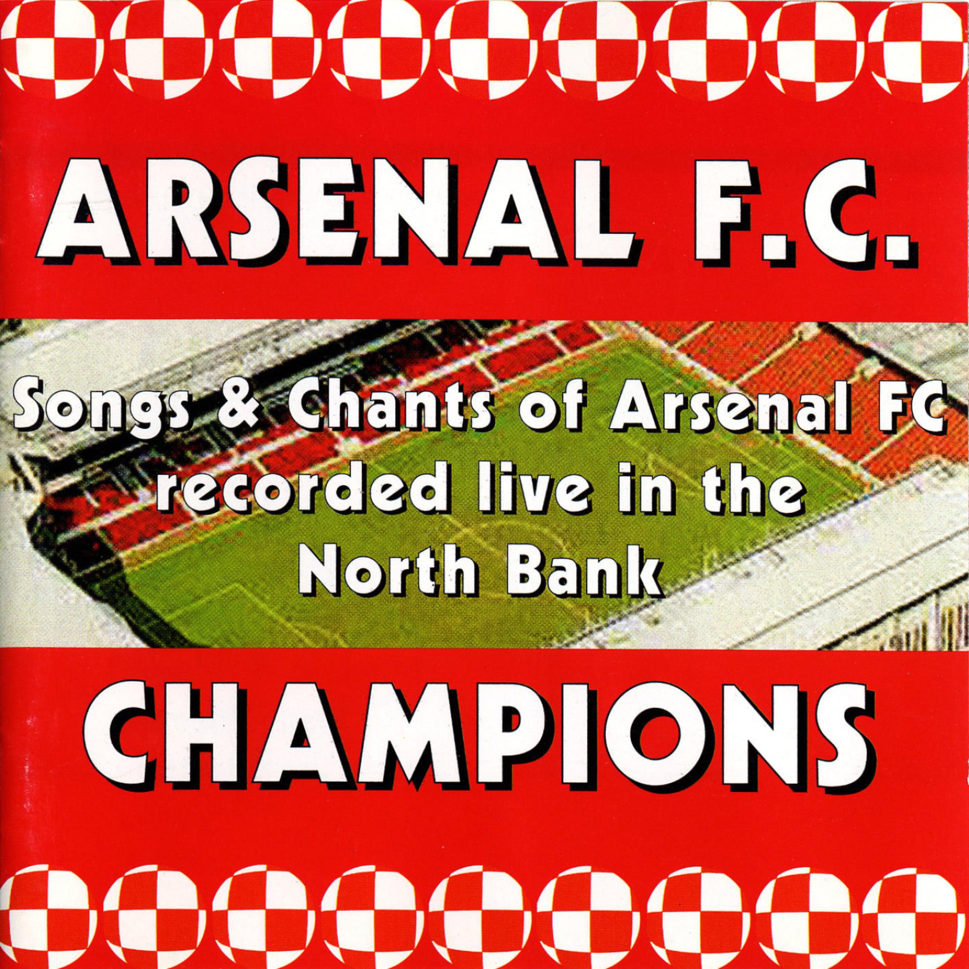 Постер альбома Songs & Chants of Arsenal FC Recorded Live In The North Bank