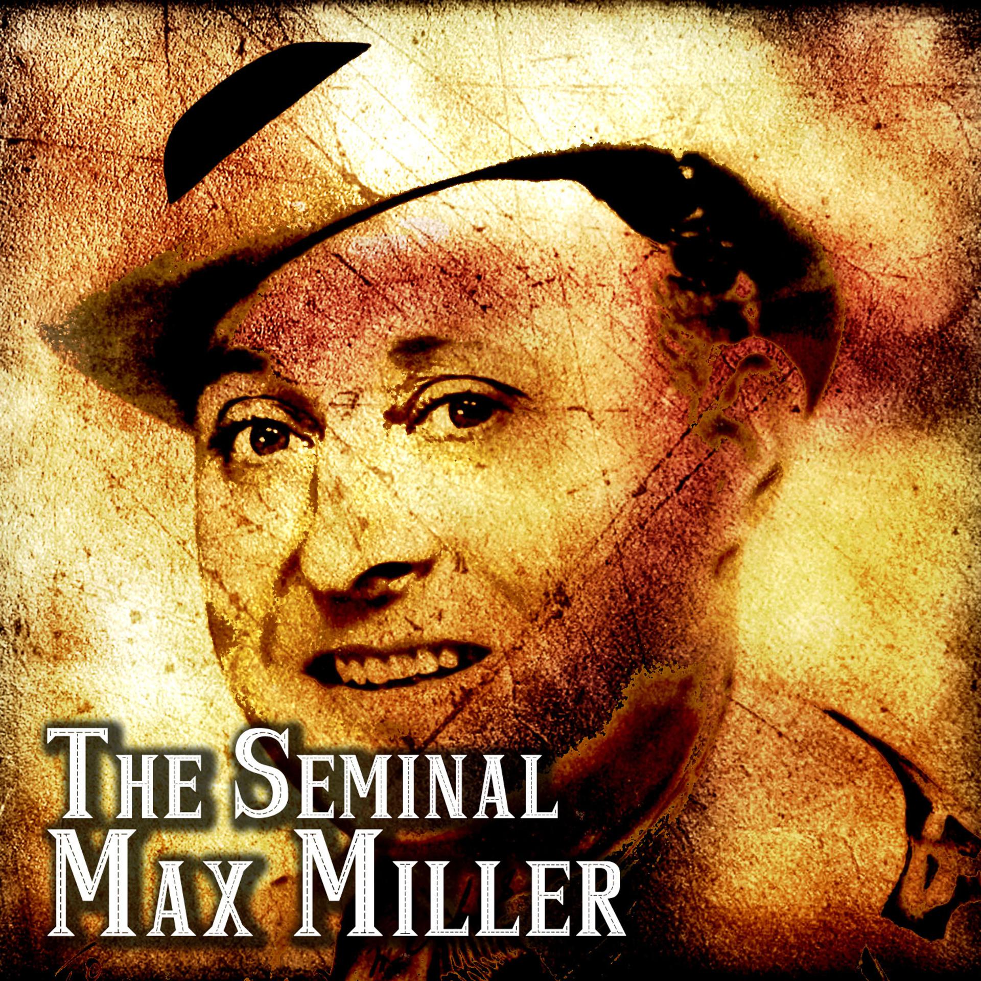 Постер альбома The Seminal Max Miller