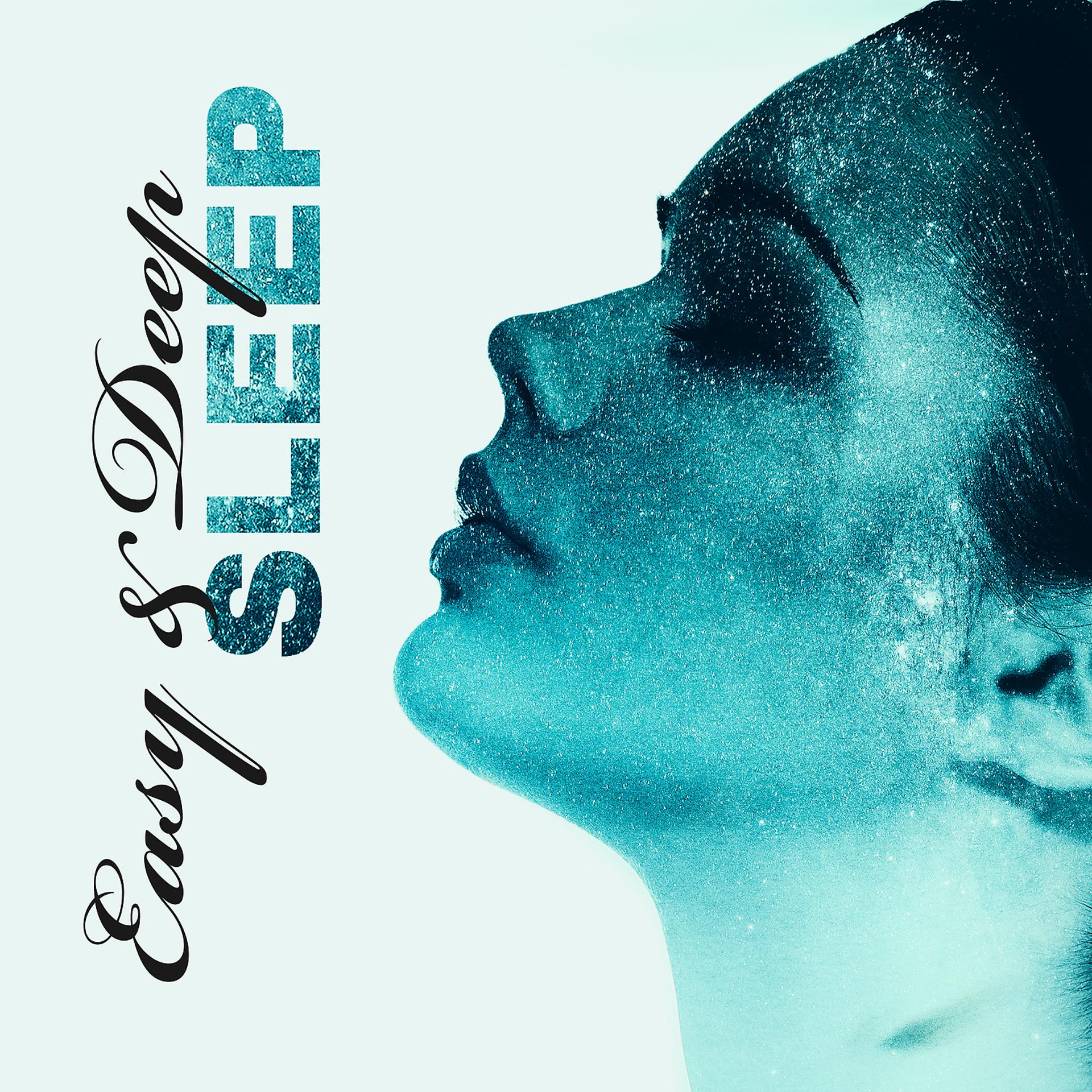 Постер альбома Easy & Deep Sleep: Calm New Age for Sleeping Problems & Insomnia