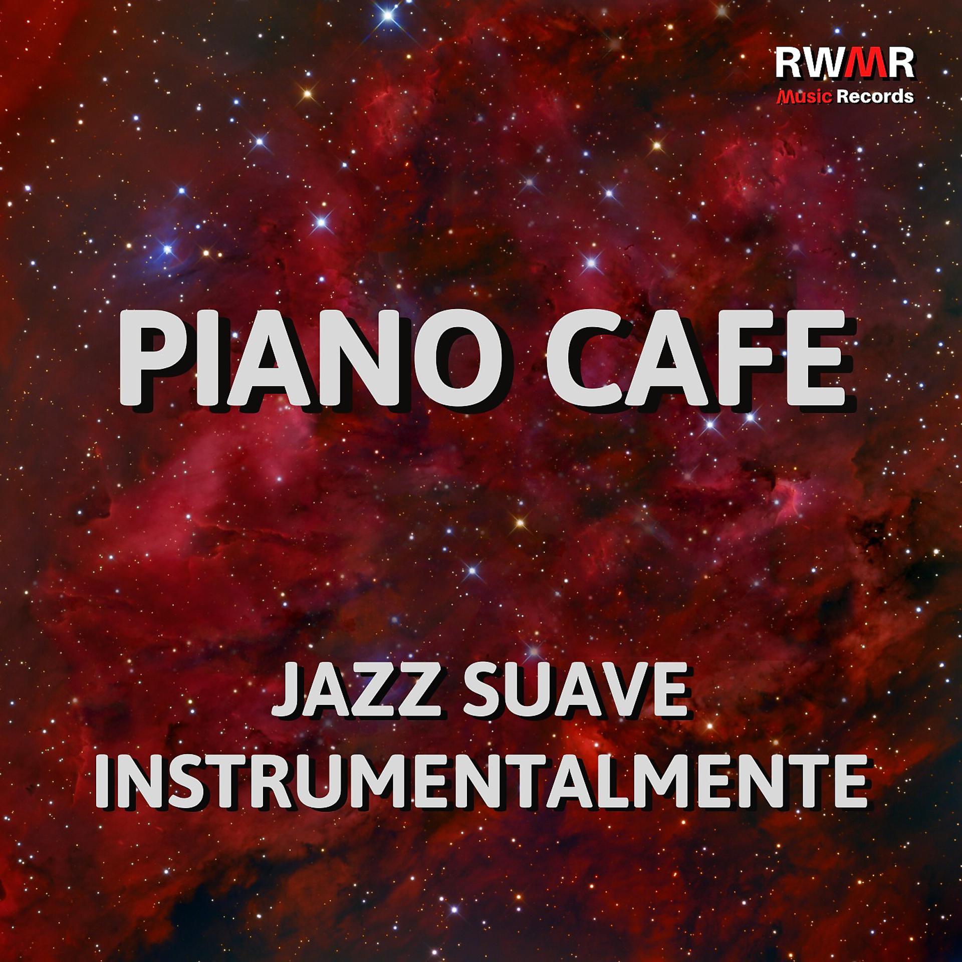 Постер альбома Piano Cafe - Instrumental de jazz suave, swing, música de fondo de restaurante, relajacion, piano de fácil escucha, saxofon, clarinete