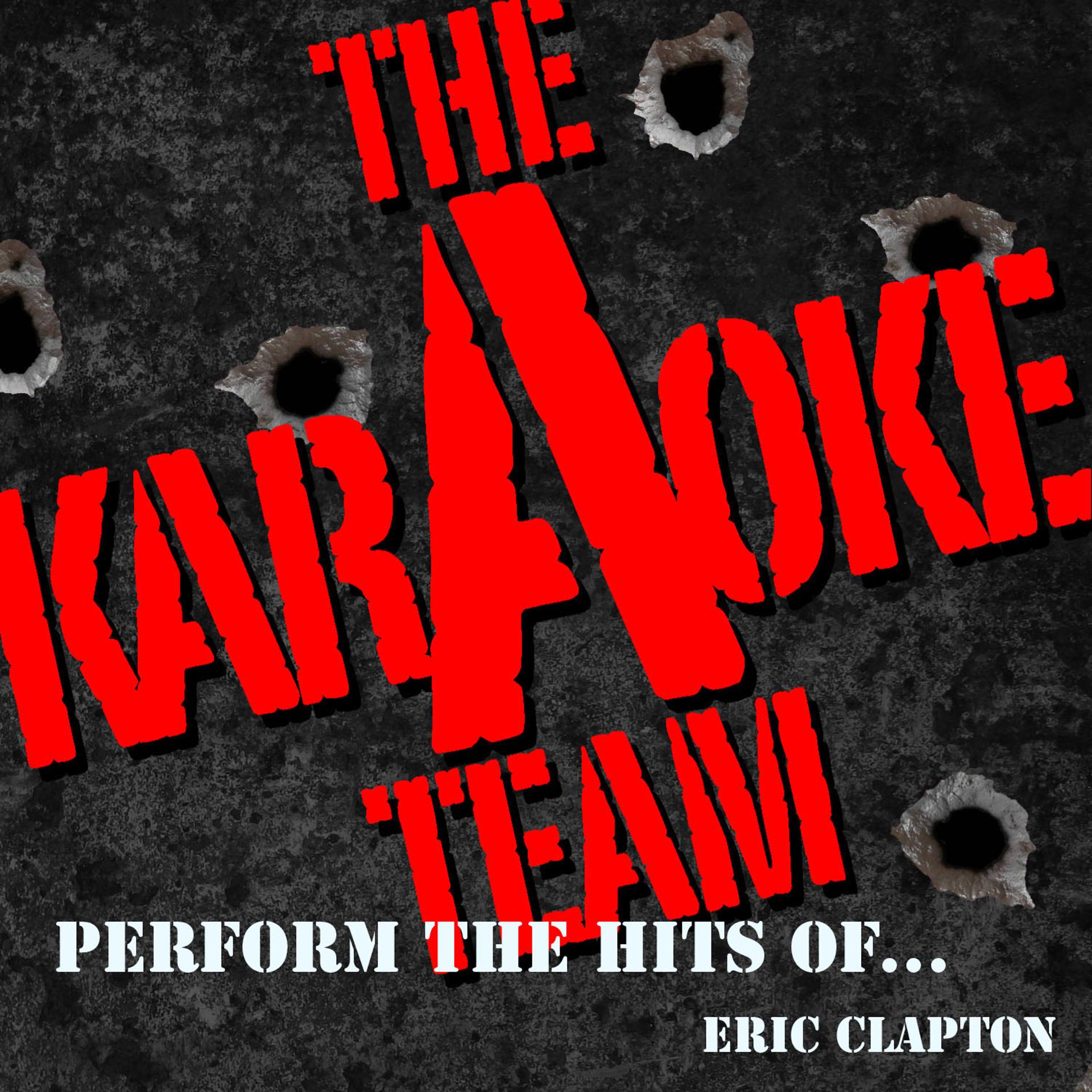Постер альбома The Karaoke a Team Perform the Hits of Eric Clapton