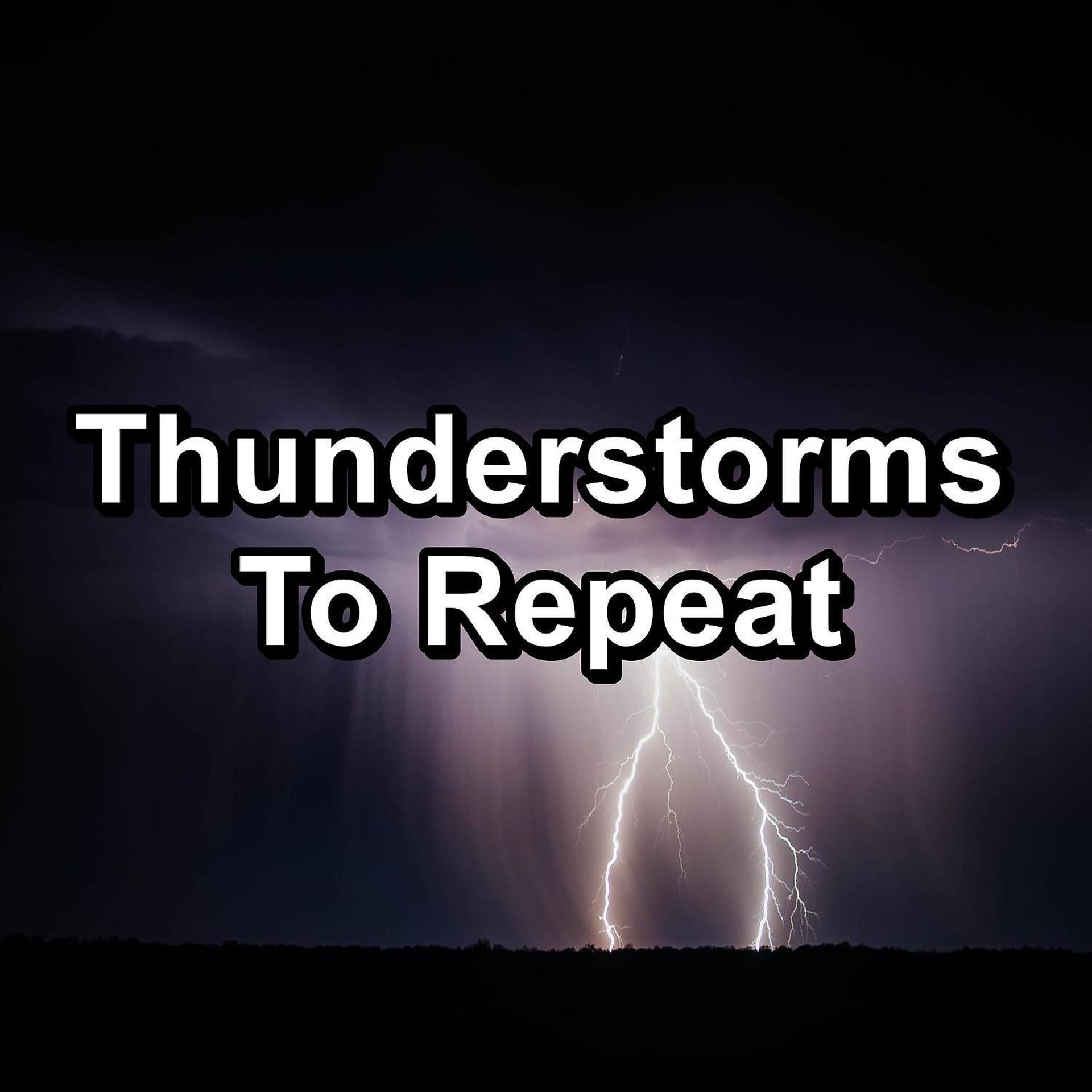 Постер альбома Thunderstorms To Repeat