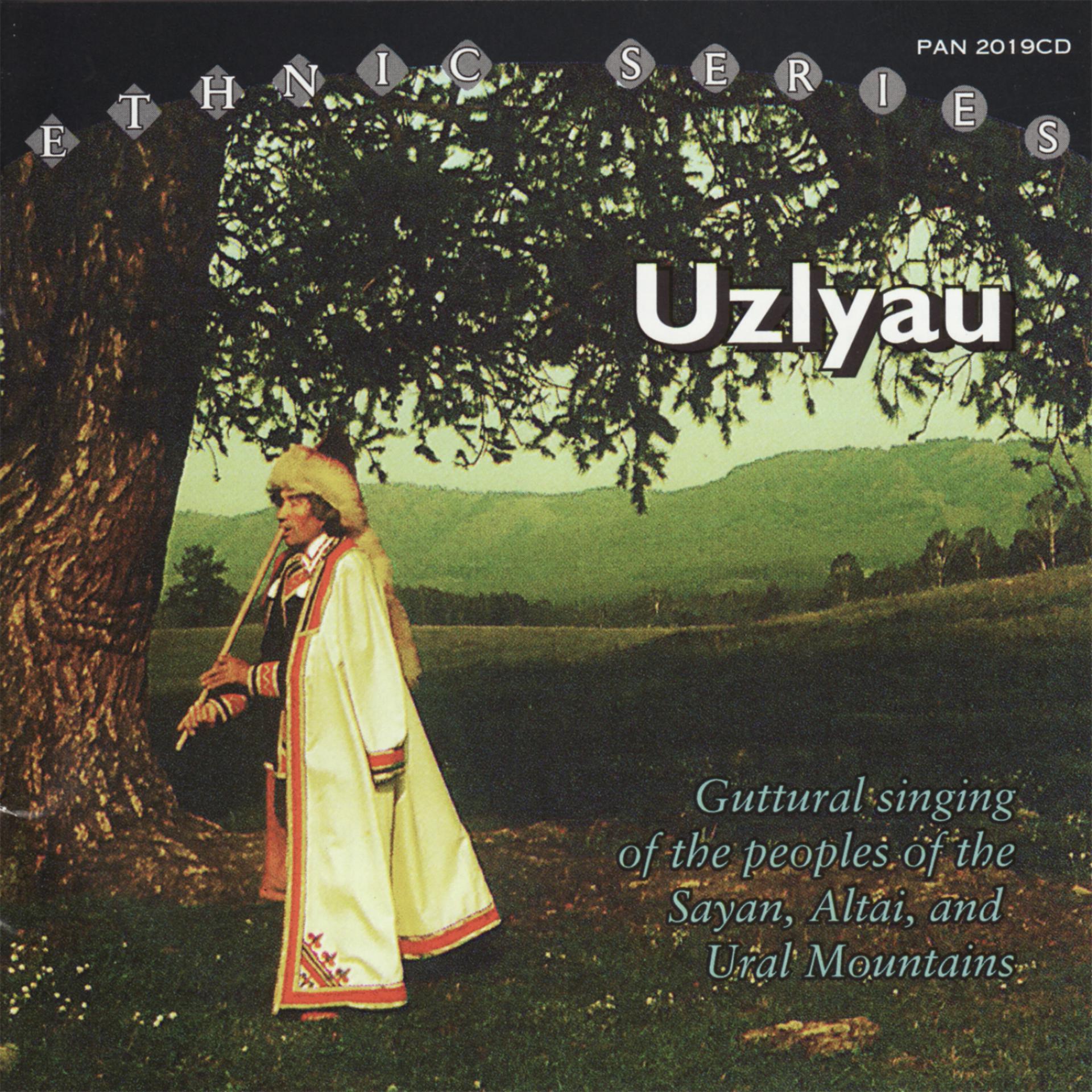 Постер альбома Uzlyau: Guttural Singing Of The Sayan, Altai, and Ural Mts