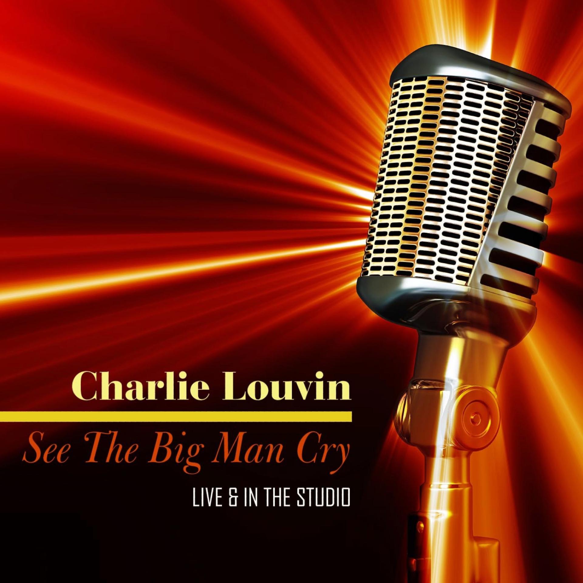 Постер альбома See The Big Man Cry - Live & In The Studio