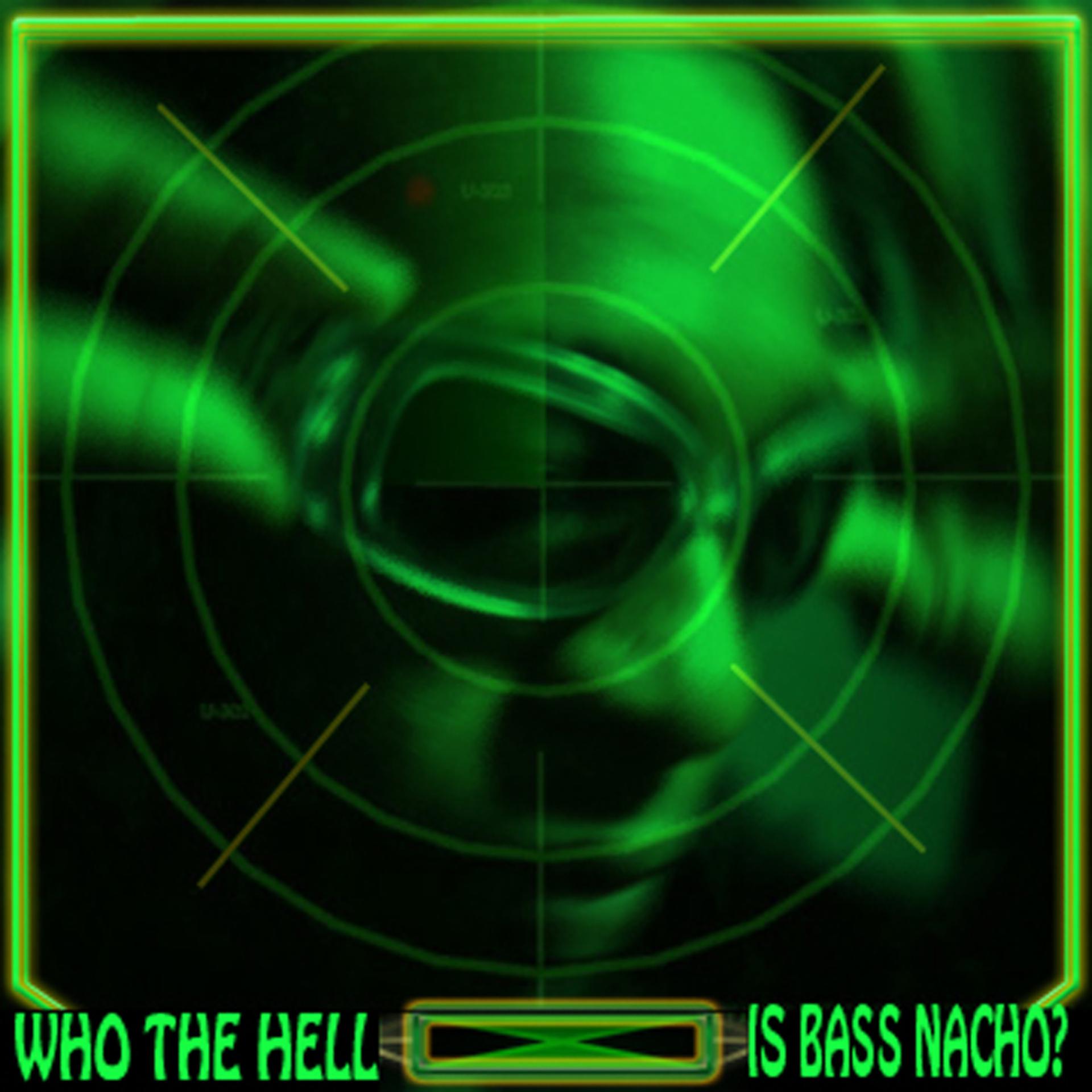 Постер альбома Who the Hell Is Bass Nacho?