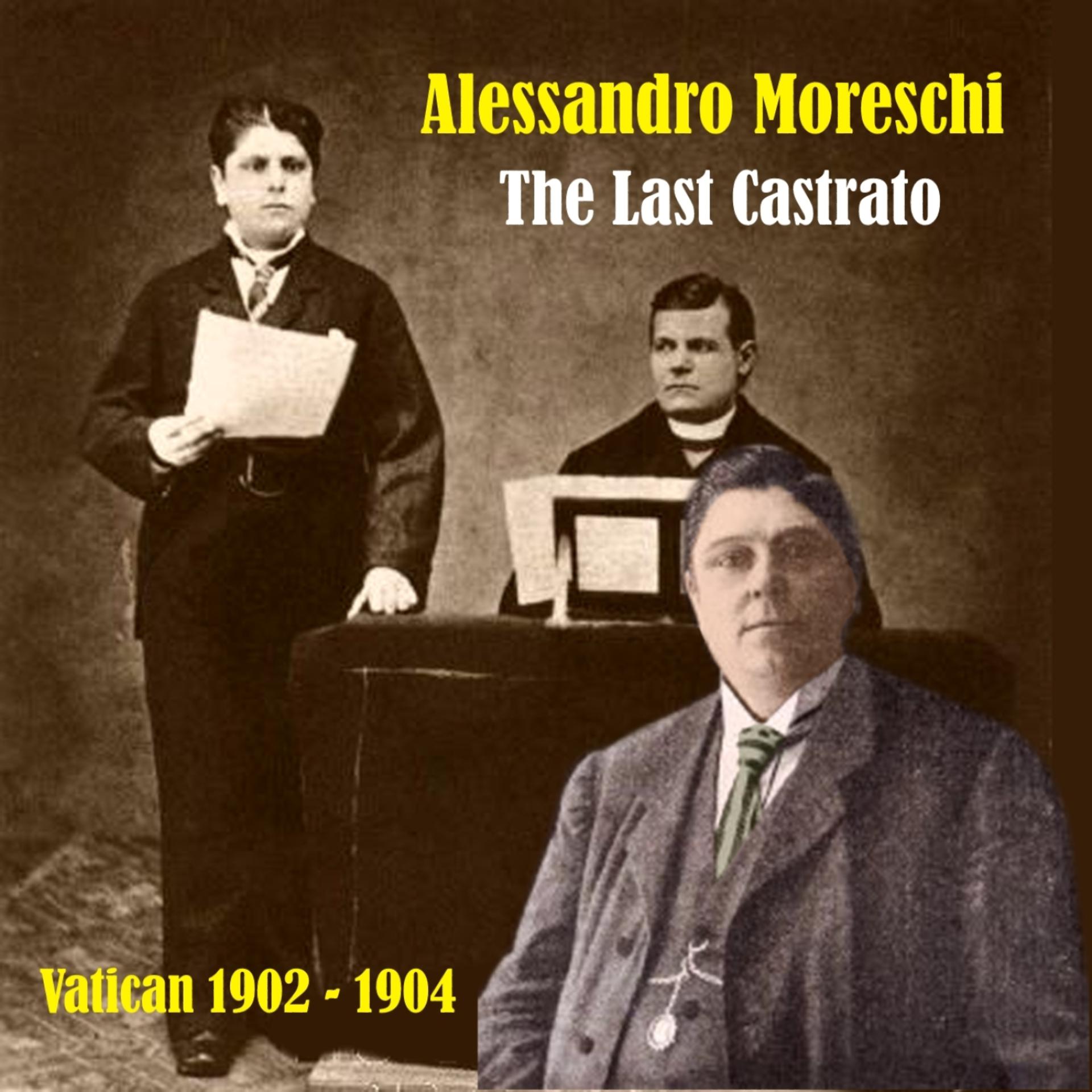Постер альбома Great Opera Singers / The Last Castrato / Vatican 1902 - 1904