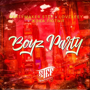 Постер к треку Partymaker Stef, Жэка Лютый, Lovekeey - Boyz Party