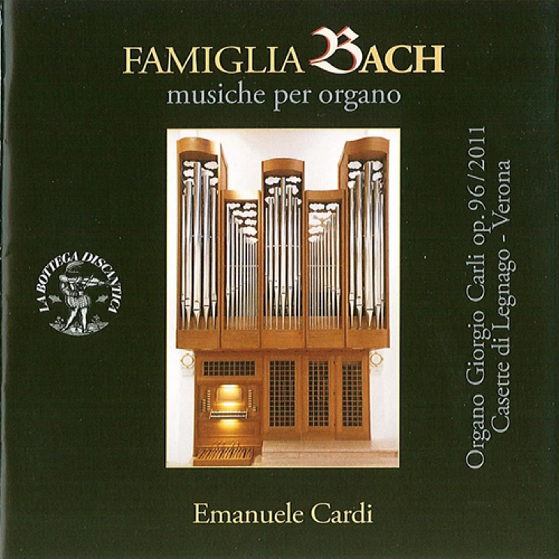 Постер альбома Famiglia bach: Musiche per organo - organo giorgio carli, op. 96 (2001) casette di legnago, verona