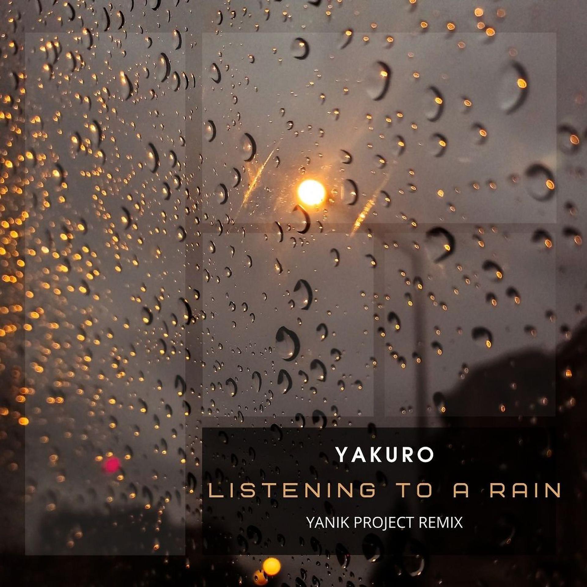 Постер альбома Listening to a Rain (Yanik Project Remix)