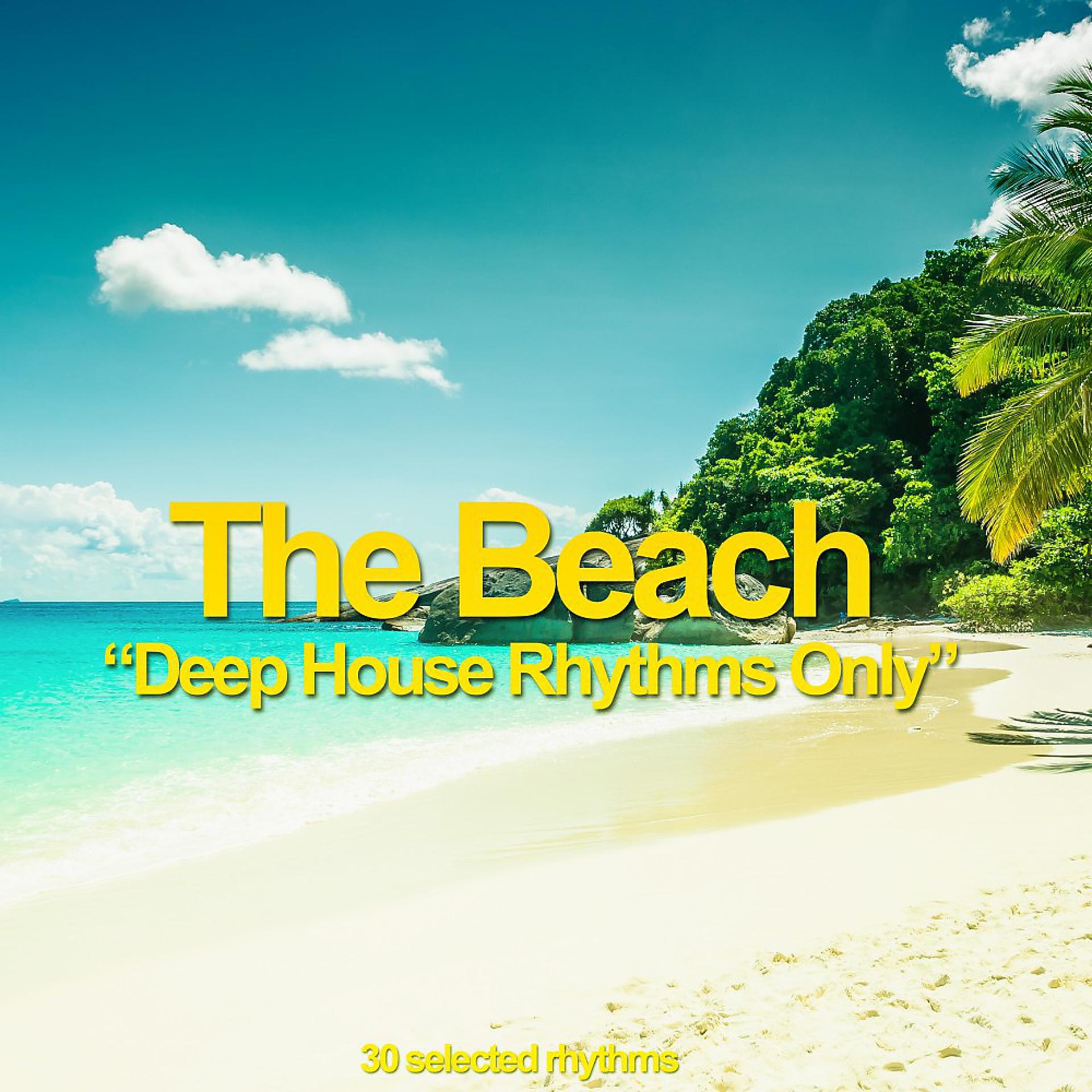 Постер альбома The Beach (Deep House Rhythms Only)