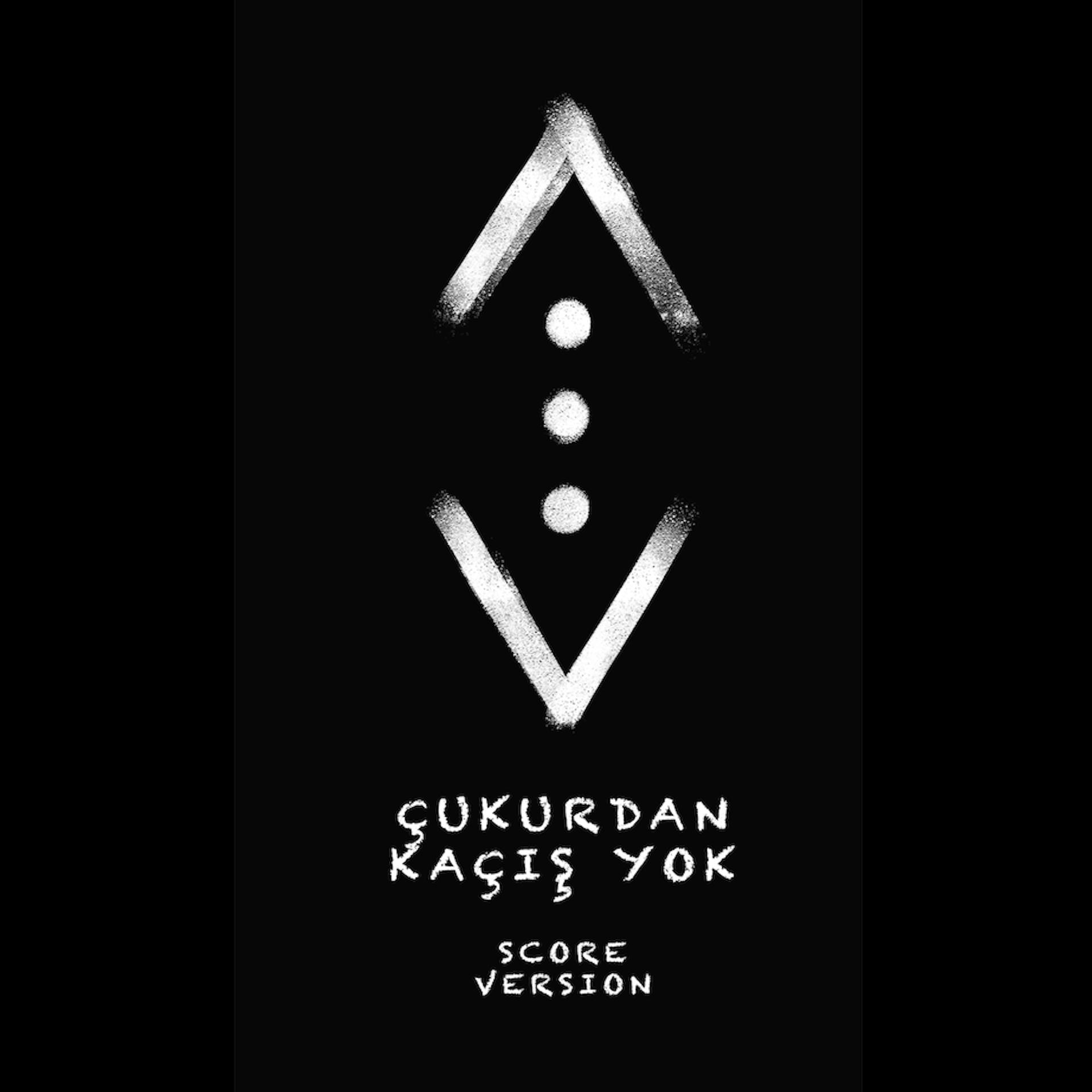 Постер альбома Çukurdan Kaçış Yok (Score Version)
