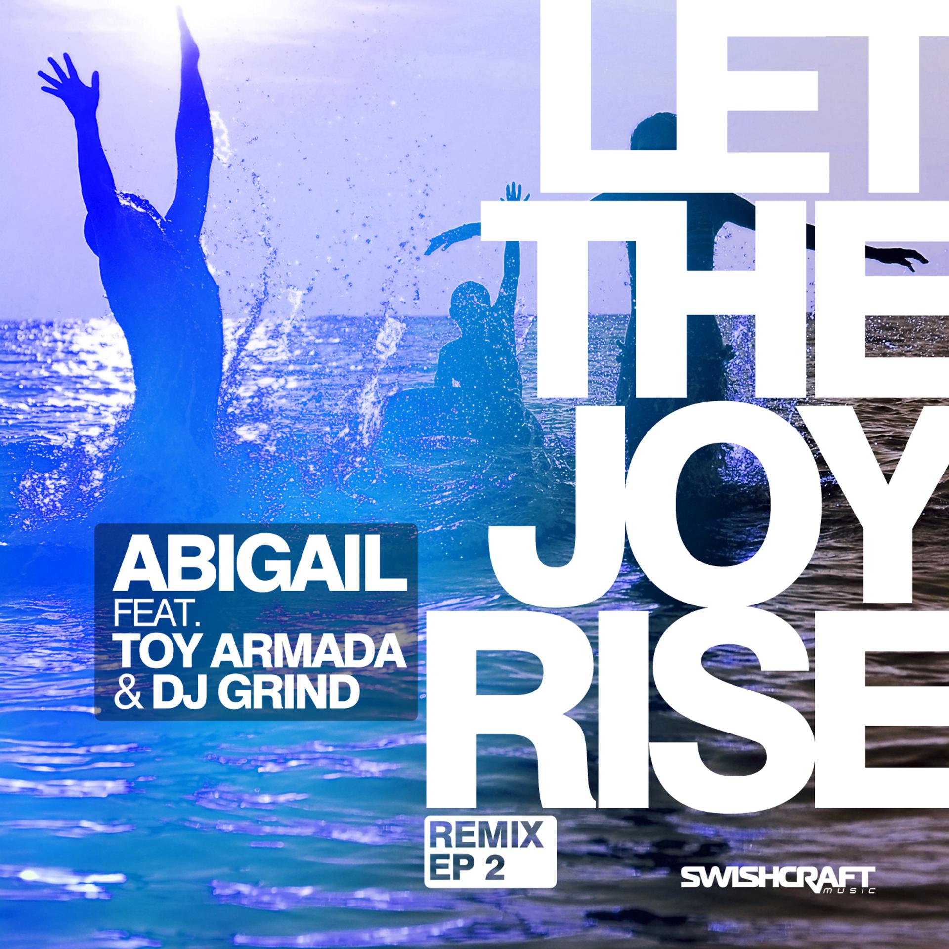 Постер альбома Let the Joy Rise (Remix EP 2)