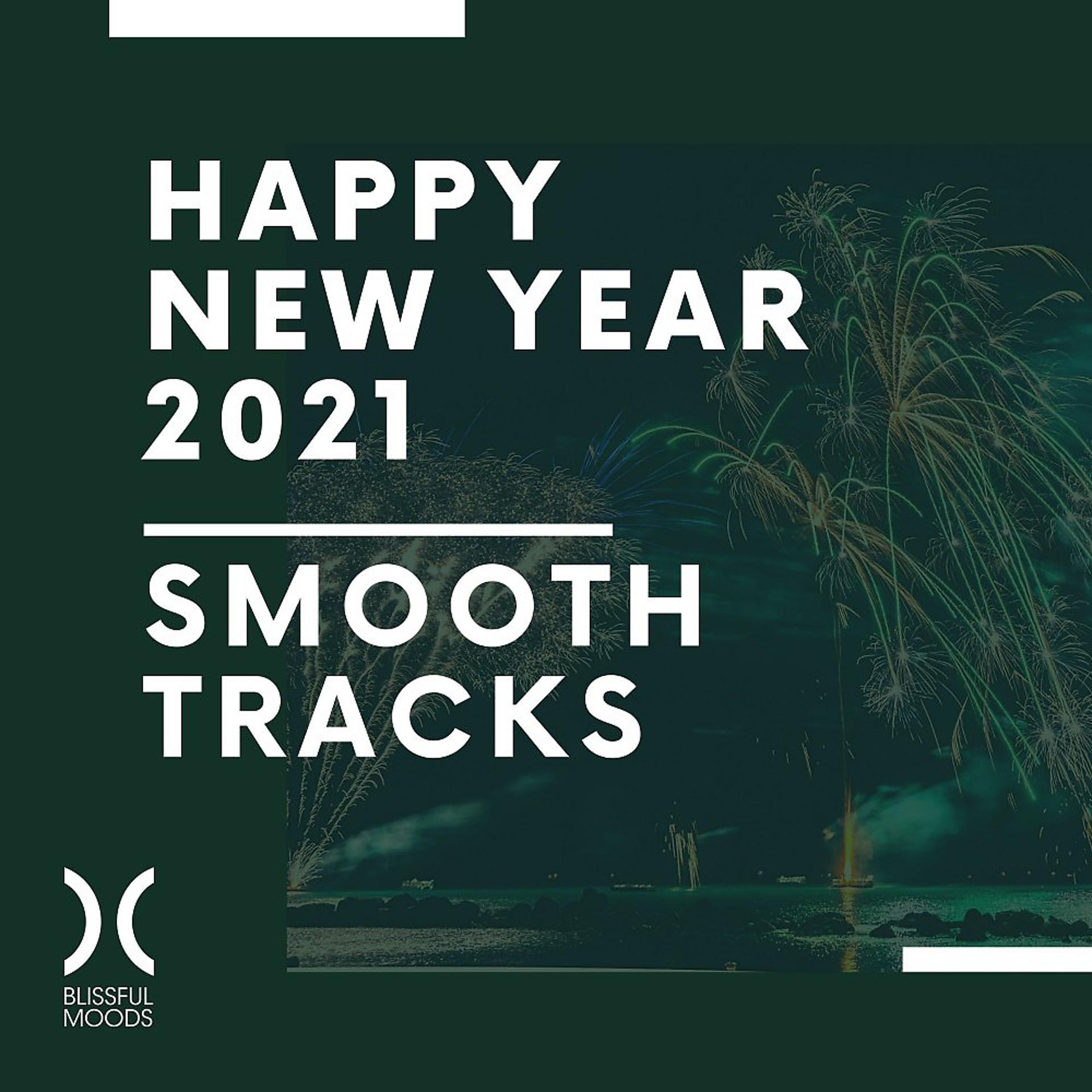 Постер альбома Happy New Year 2021 - Smooth Tracks