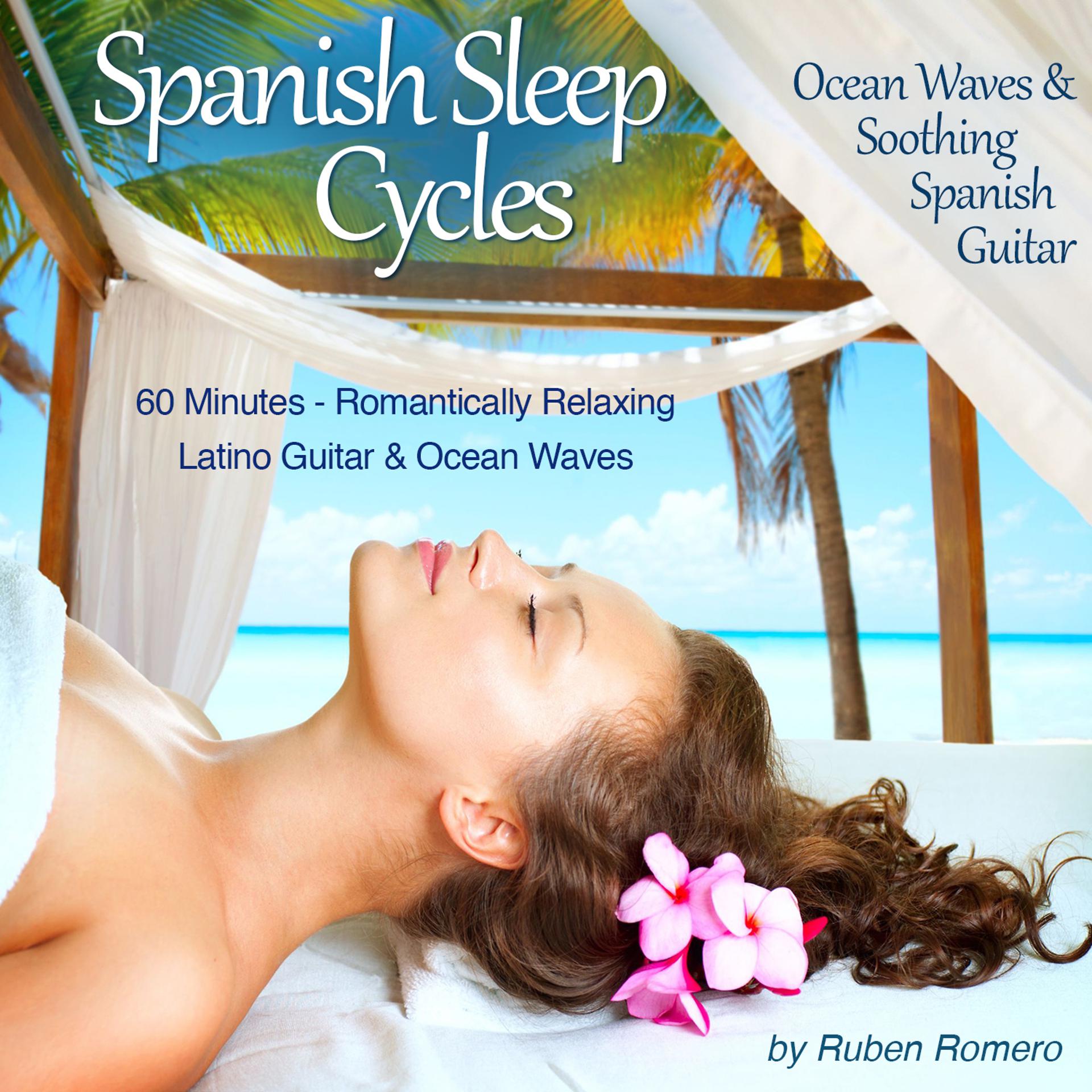 Постер альбома Spanish Sleep Cycles: Ocean Waves & Soothing Spanish Spa Guitar