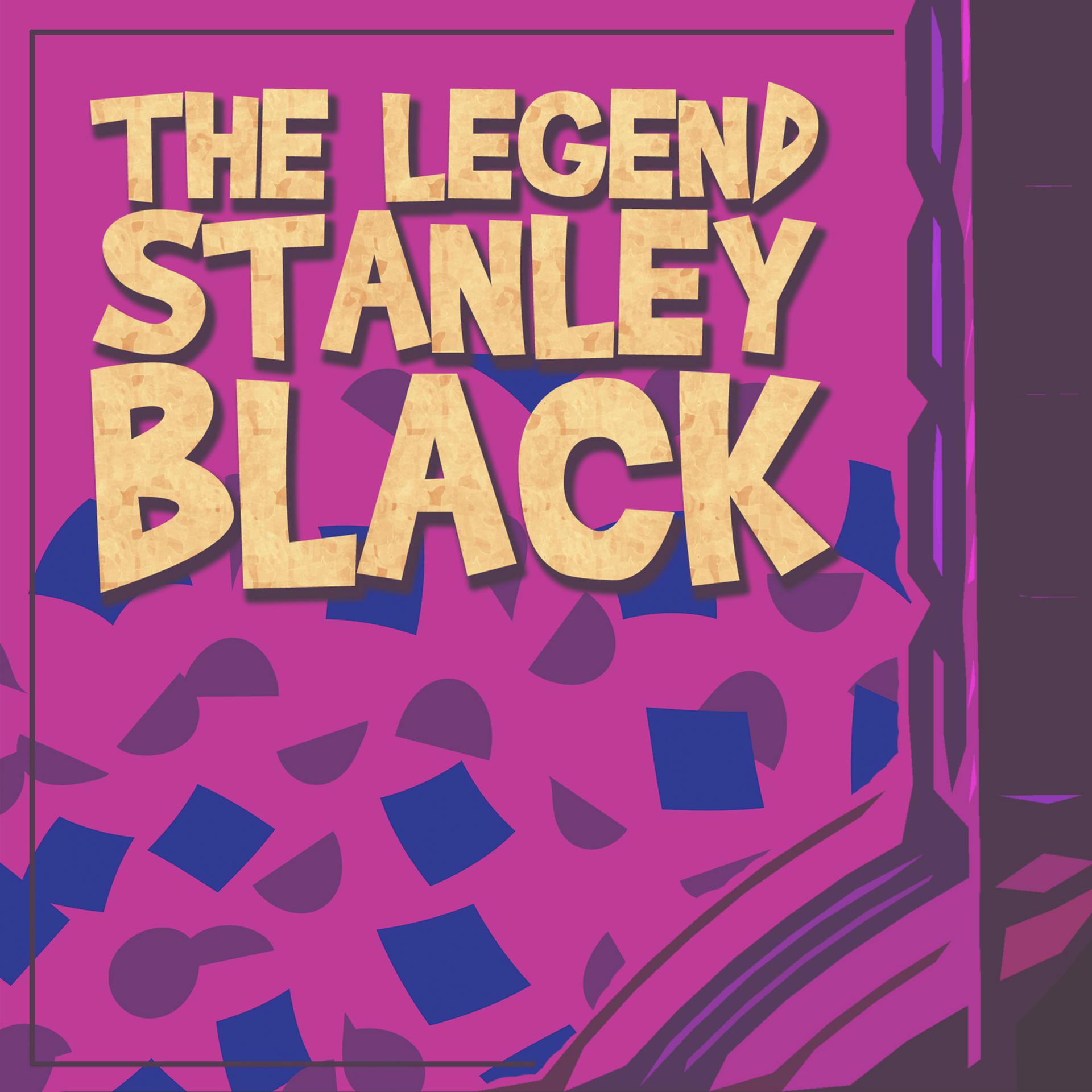 Постер альбома The Legend Stanley Black