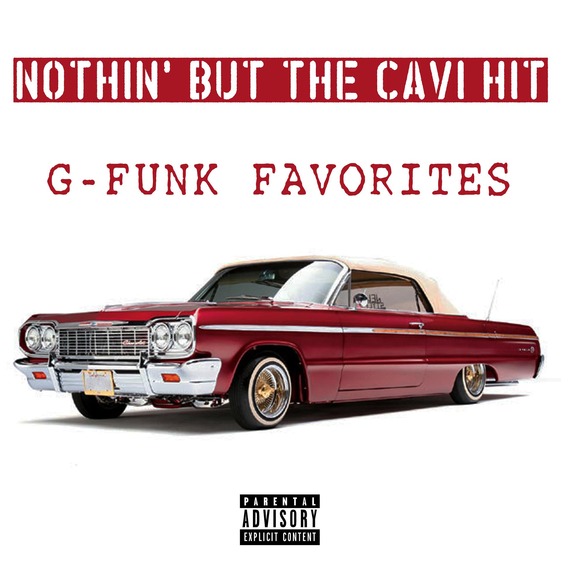 Постер альбома Nothin' but the Cavi Hit: G-Funk Favorites