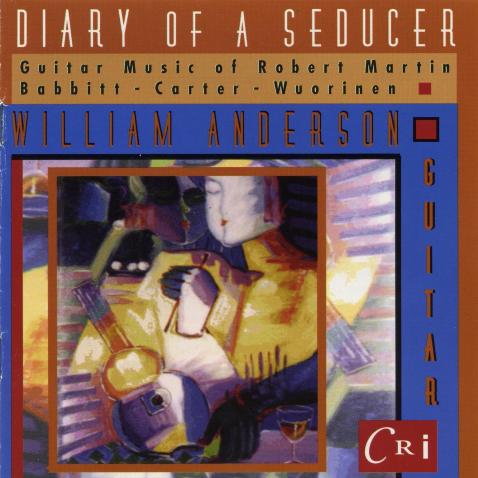 Постер альбома Diary of a Seducer – Guitar Music of Martin, Wuorinen, Babbitt and Carter