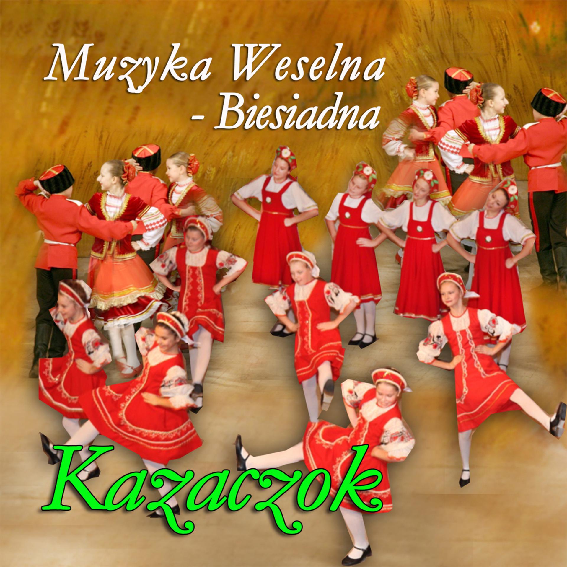 Постер альбома Muzyka Weselna - Biesiadna, Kazaczok