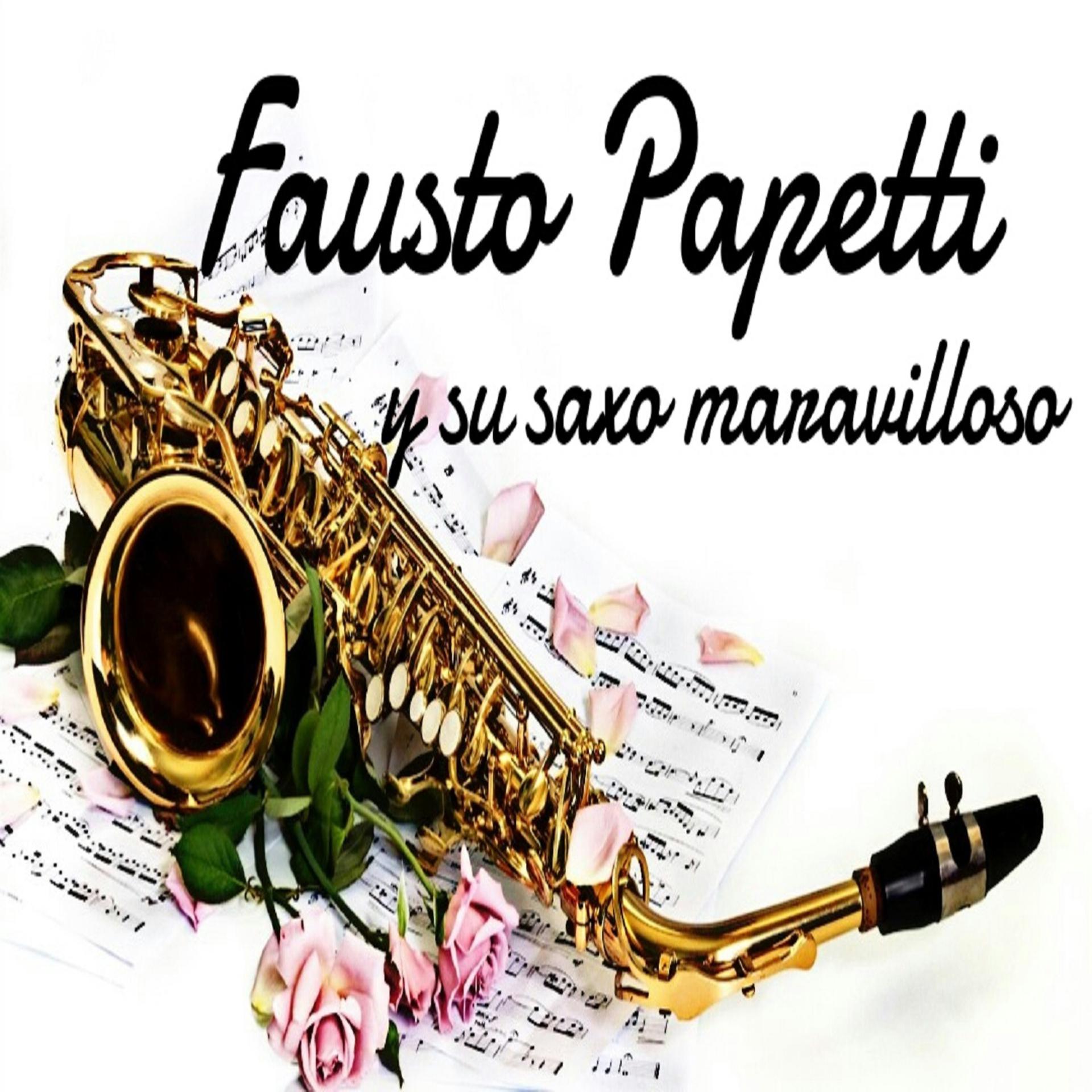 Постер альбома Fausto Papetti y Su Saxo Maravilloso