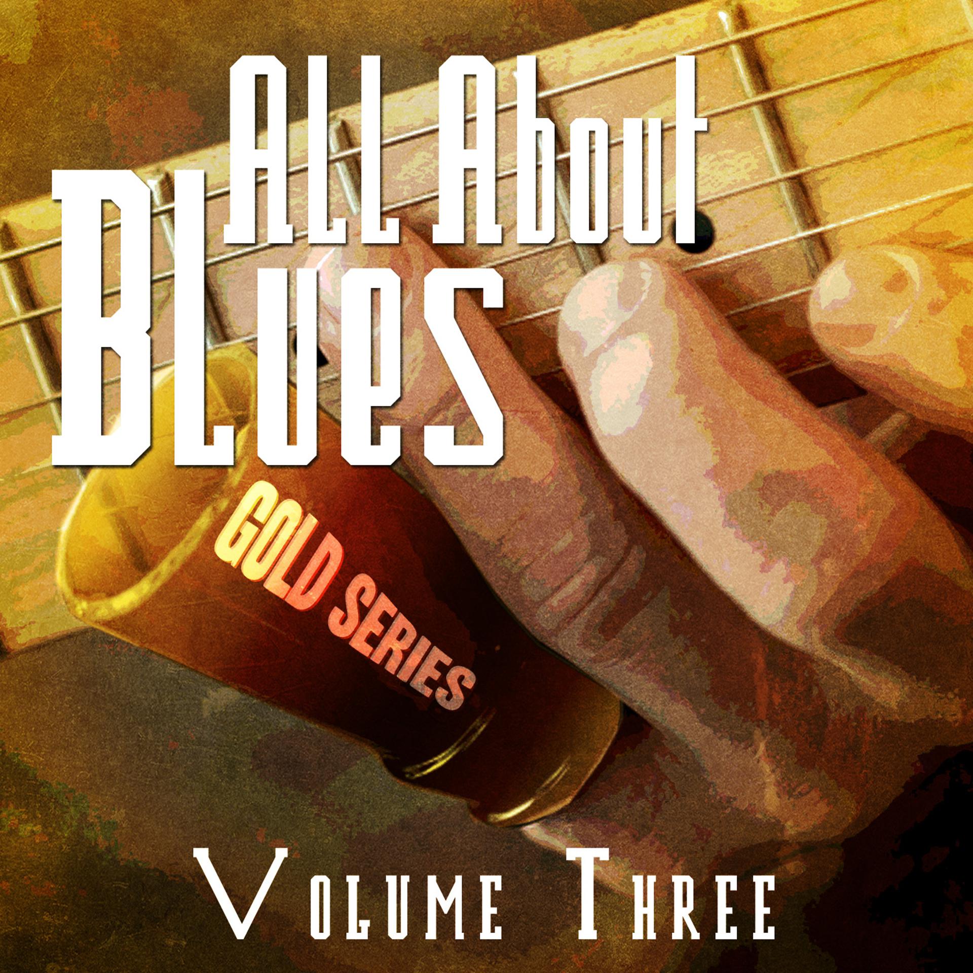Постер альбома All About Blues - Gold Series, Vol. 3