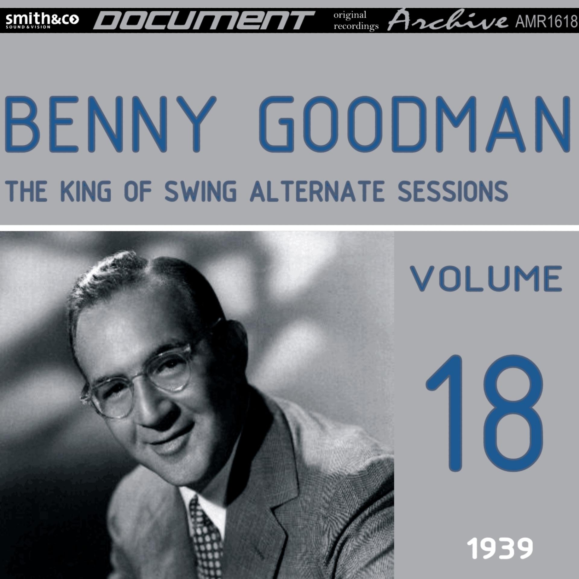 Постер альбома The King of Swing, Vol. 18- Alternate Sessions