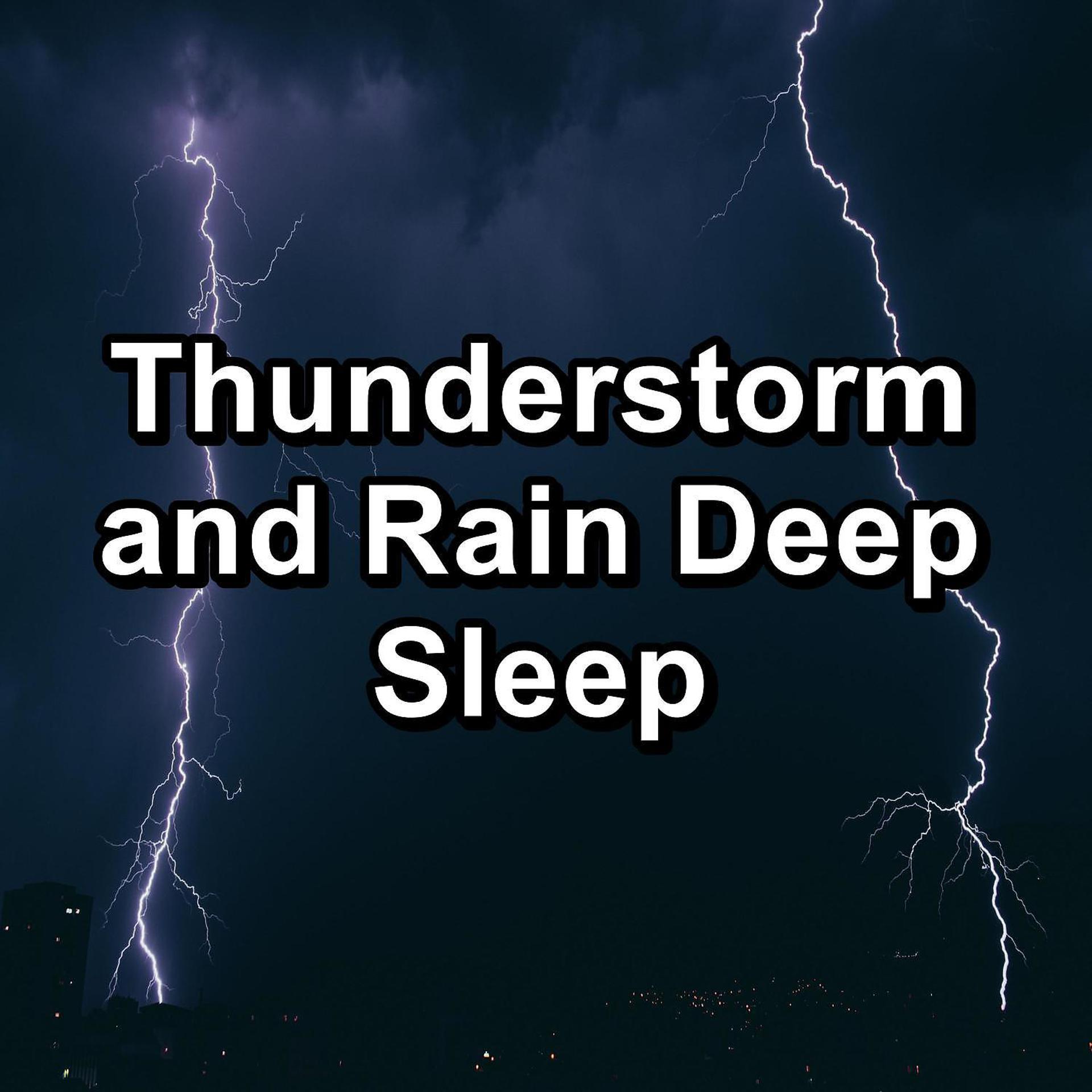 Постер альбома Thunderstorm and Rain Deep Sleep