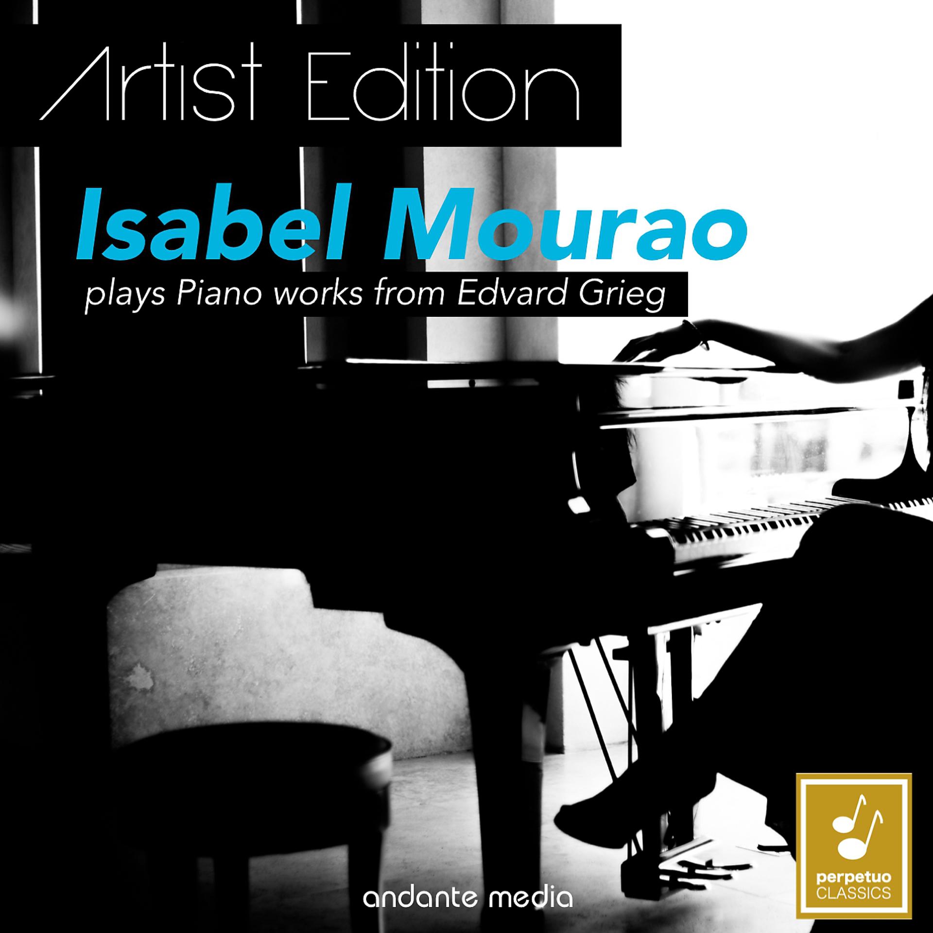 Постер альбома Grieg - Artist Edition: Isabel Mourao Plays Piano Works of Edvard Grieg
