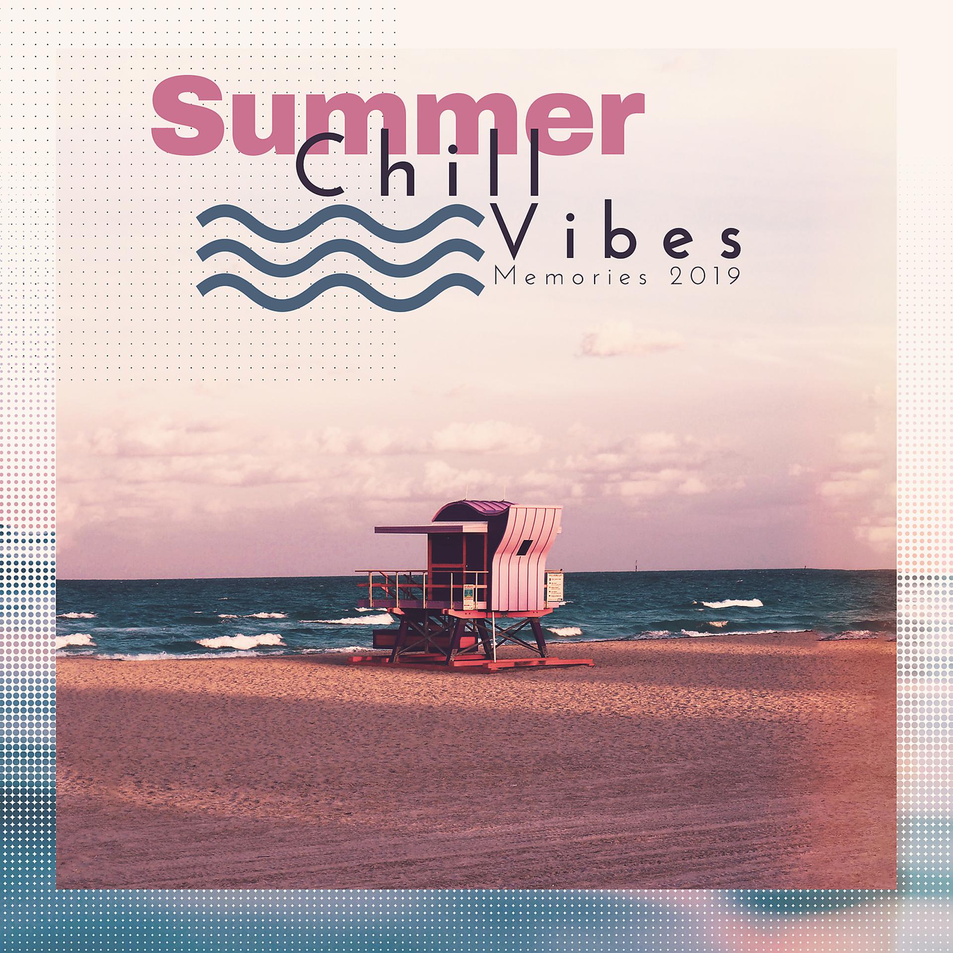 Постер альбома Summer Chill Vibes: Memories 2019