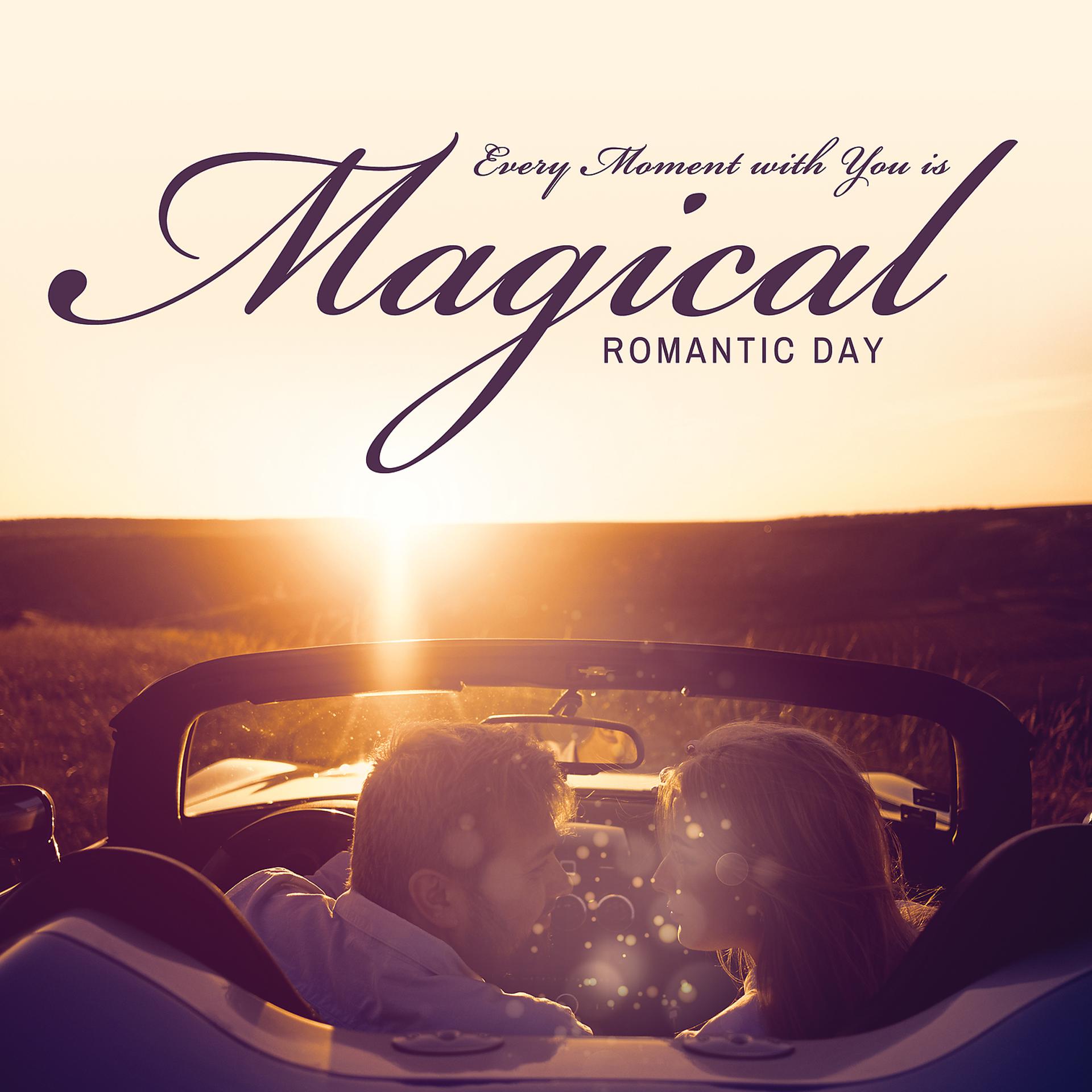 Постер альбома Every Moment with You Is Magical – Romantic Day
