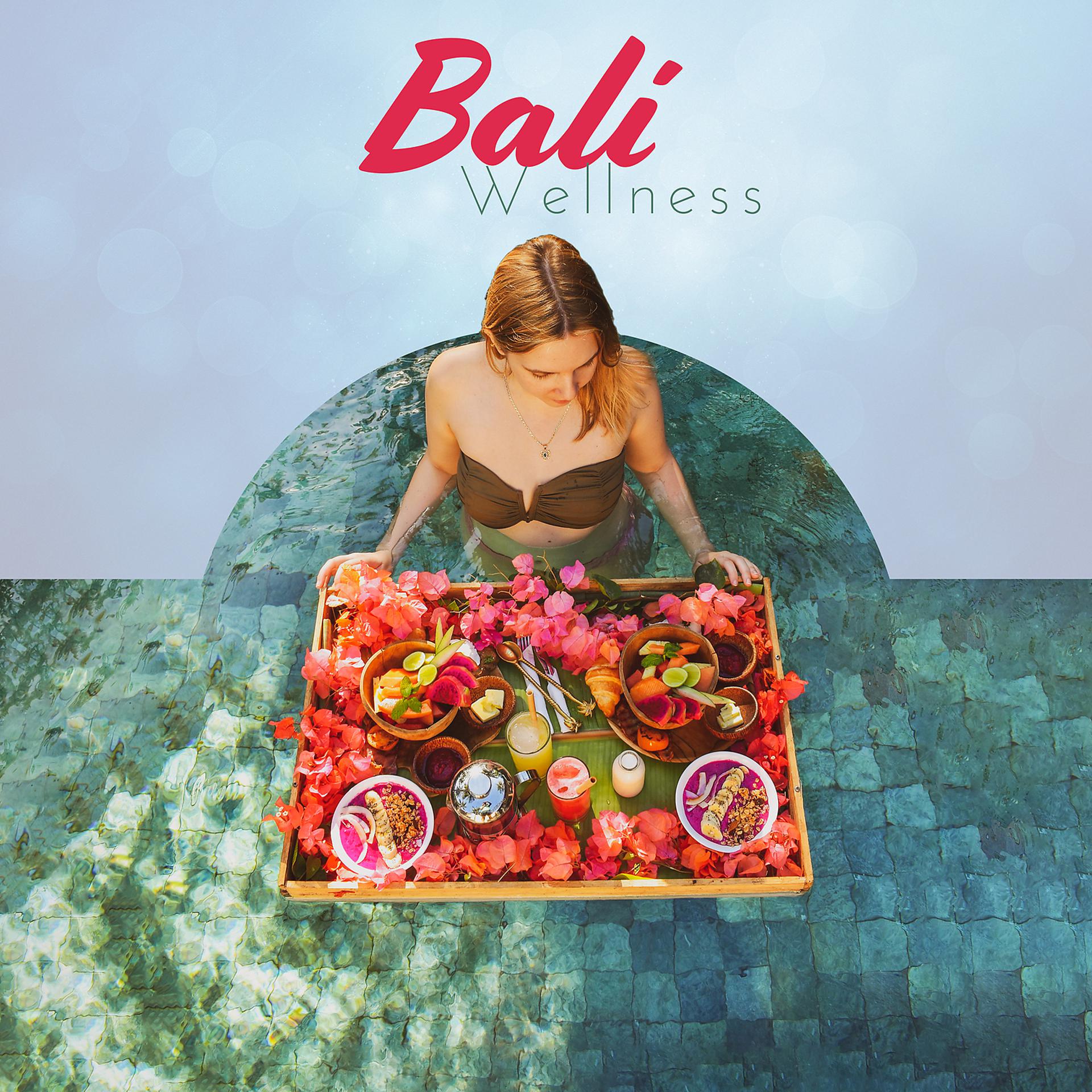 Постер альбома Bali Wellness: Tropical Spa Music, Relax in Paradise, Body & Mind Cleansing