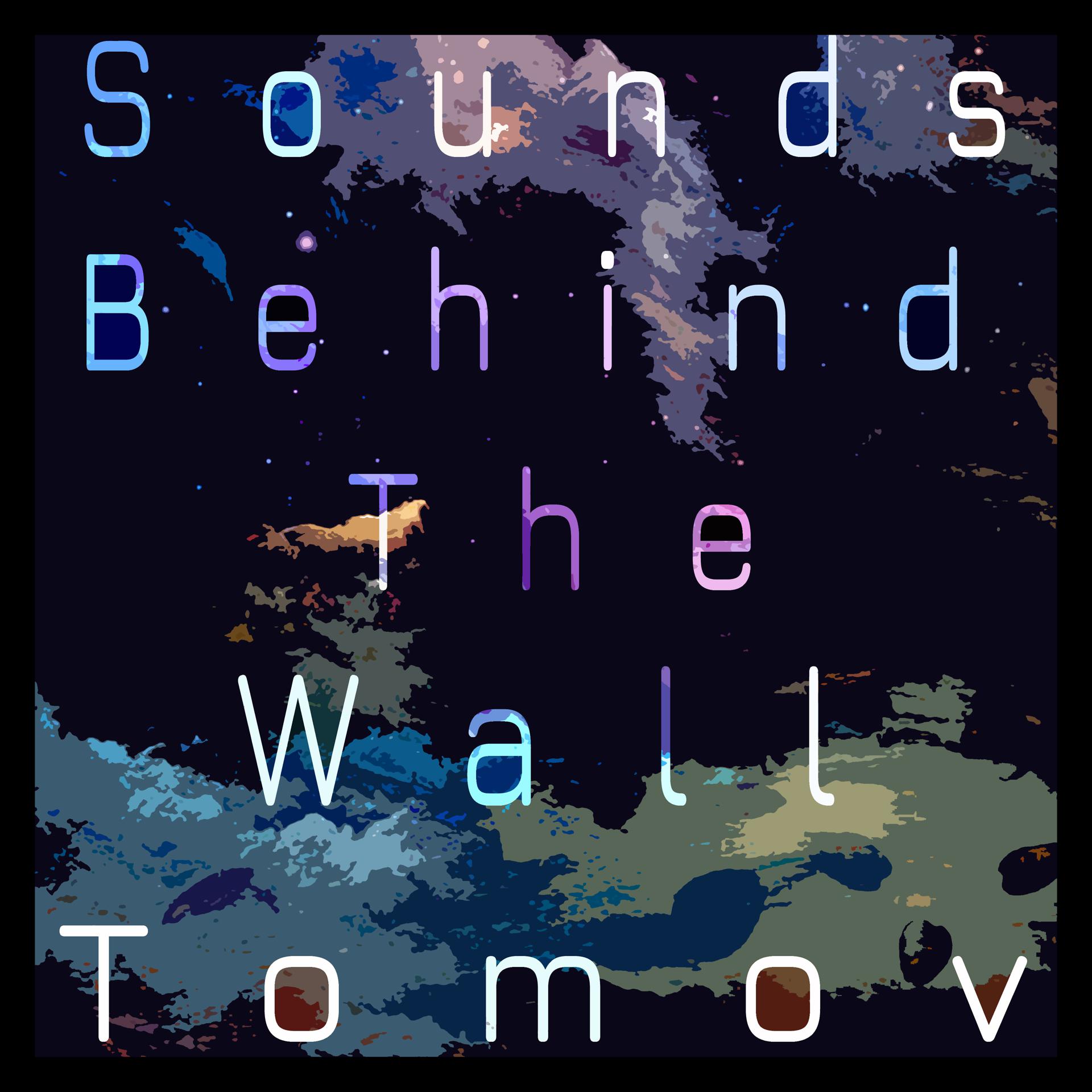 Постер альбома Sounds behind the Wall Tomov