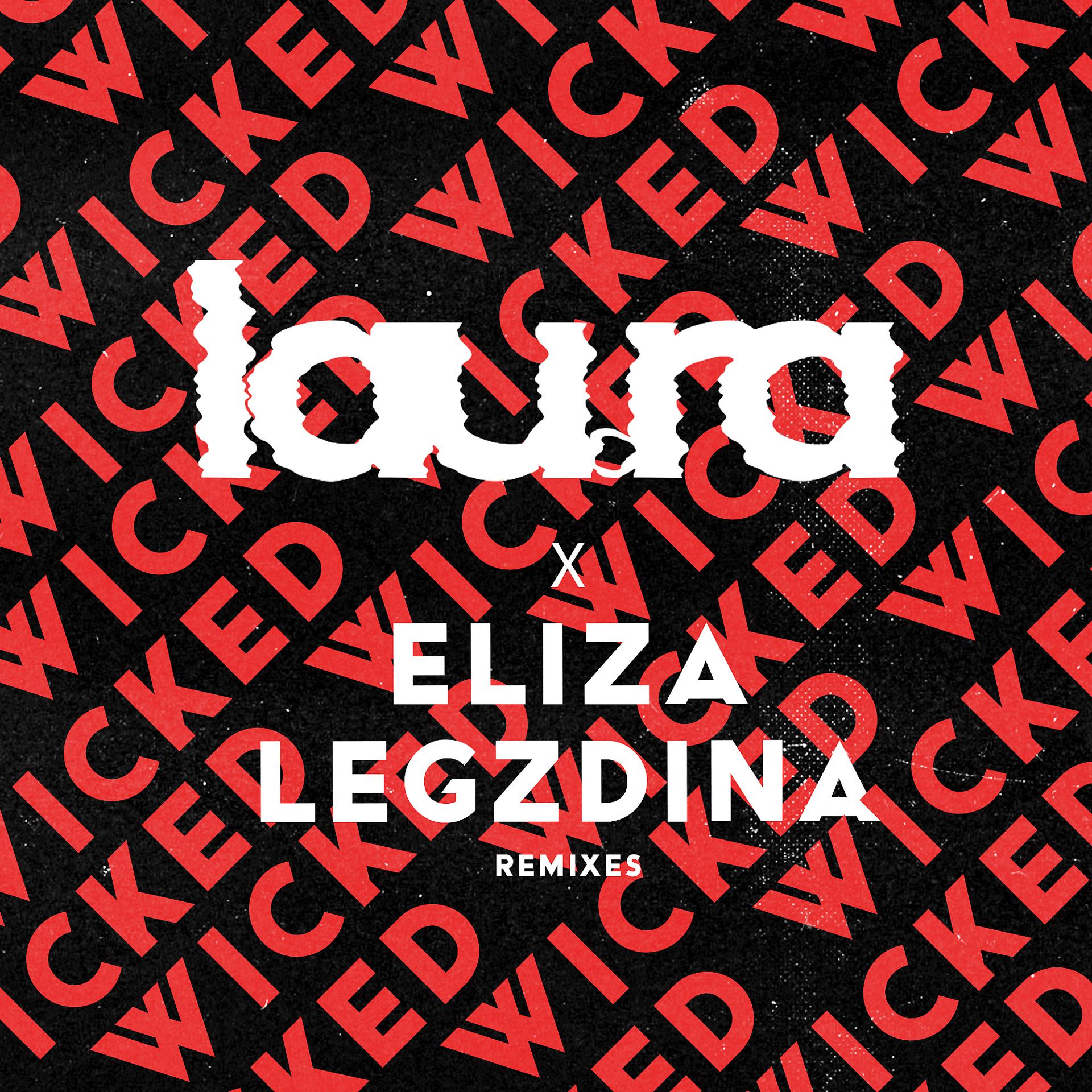 Постер альбома Wicked (feat. Eliza Legzdina) [Remixes]